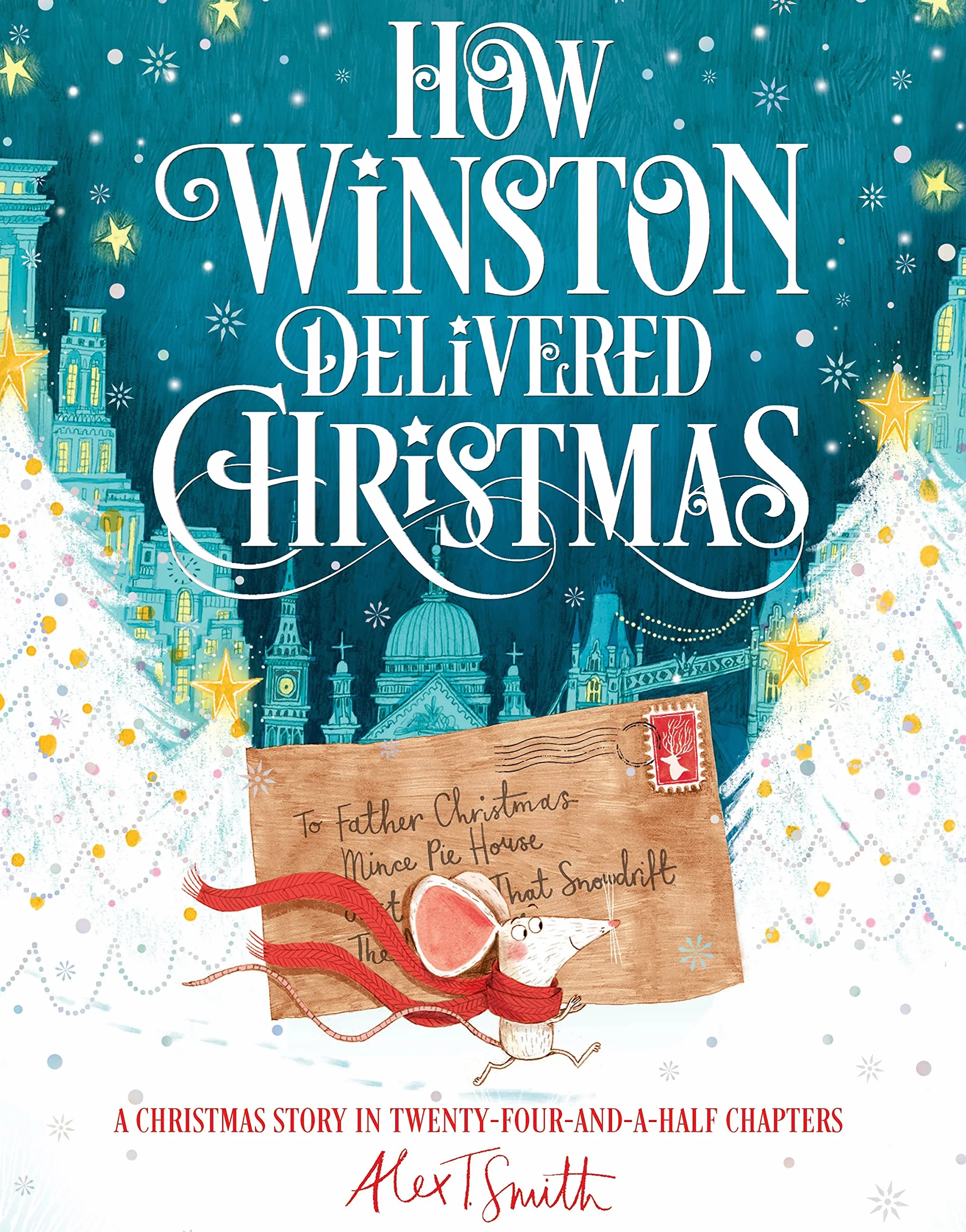 How Winston Delivered Christmas: A Christmas Story in Twenty-Four-and-a-Half Chapters