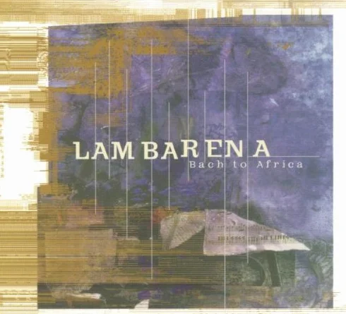 Lambarena-Bach Goes to Africa