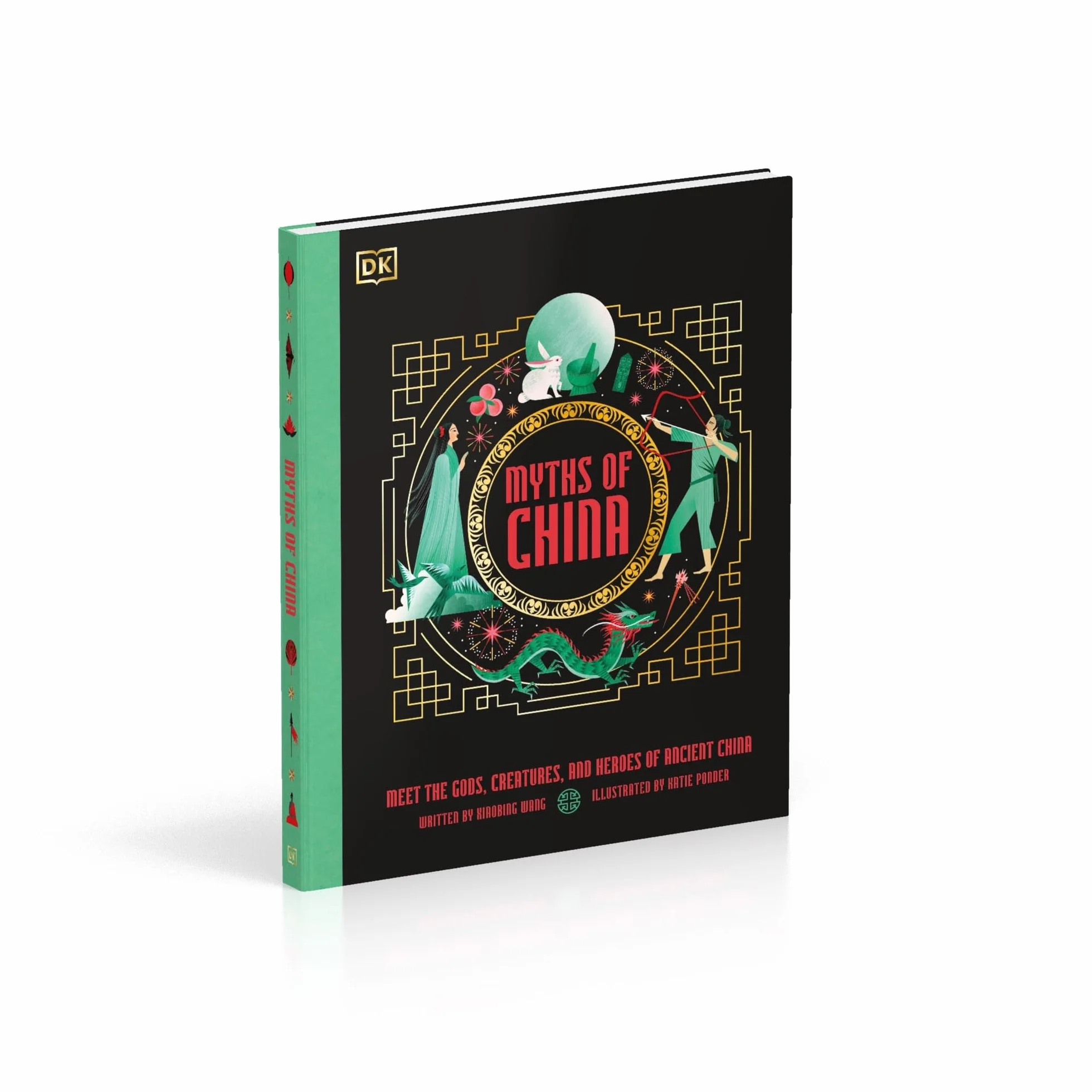 Myths of China: Meet the Gods, Creatures, and Heroes of Ancient China