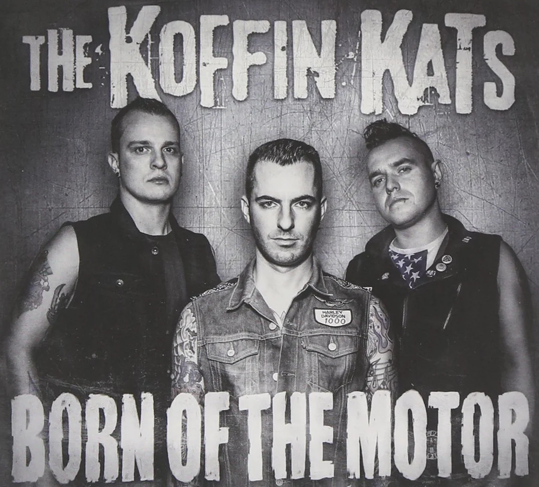 Koffin Kats Born Of The Motor