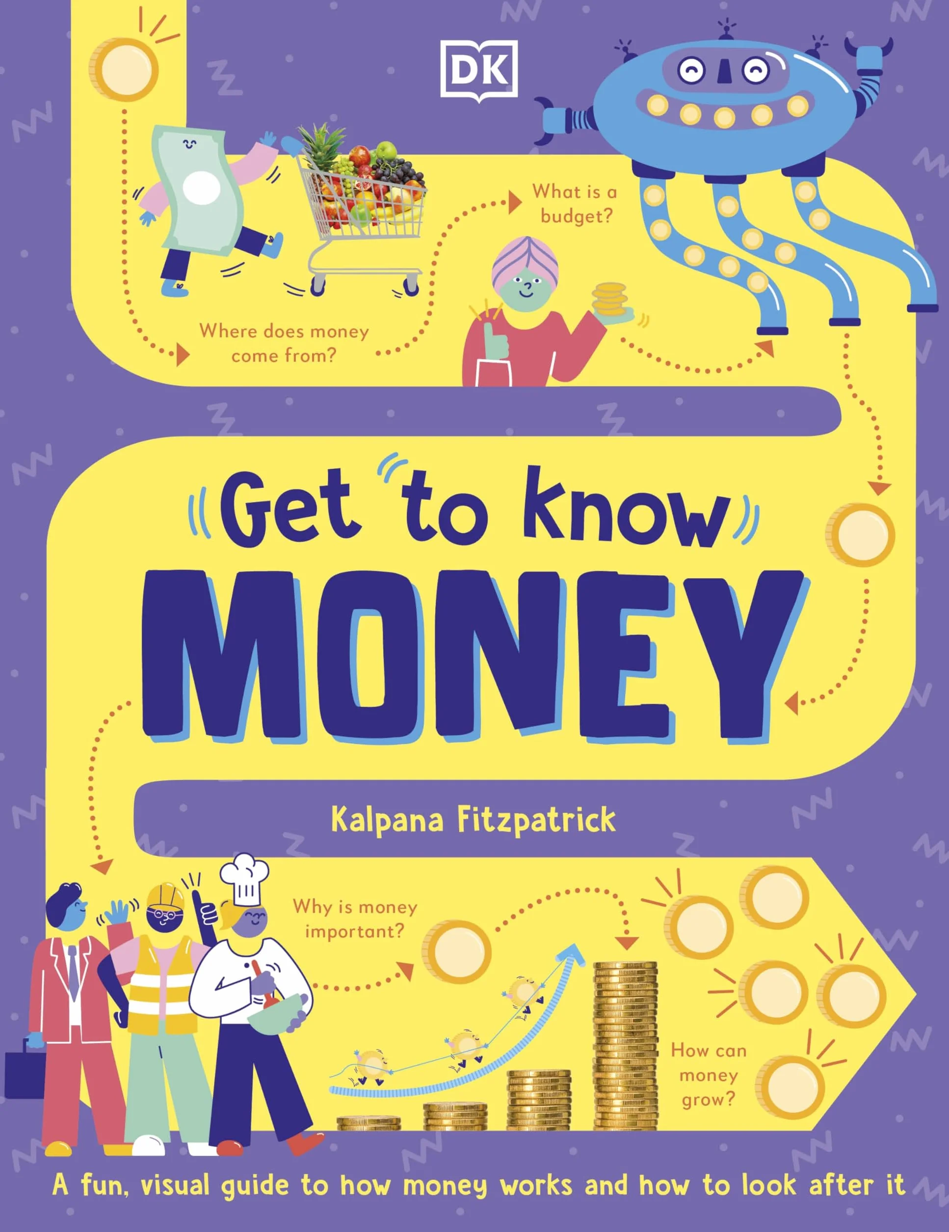 Get To Know: Money: A Fun, Visual Guide to How Money Works and How to Look After It