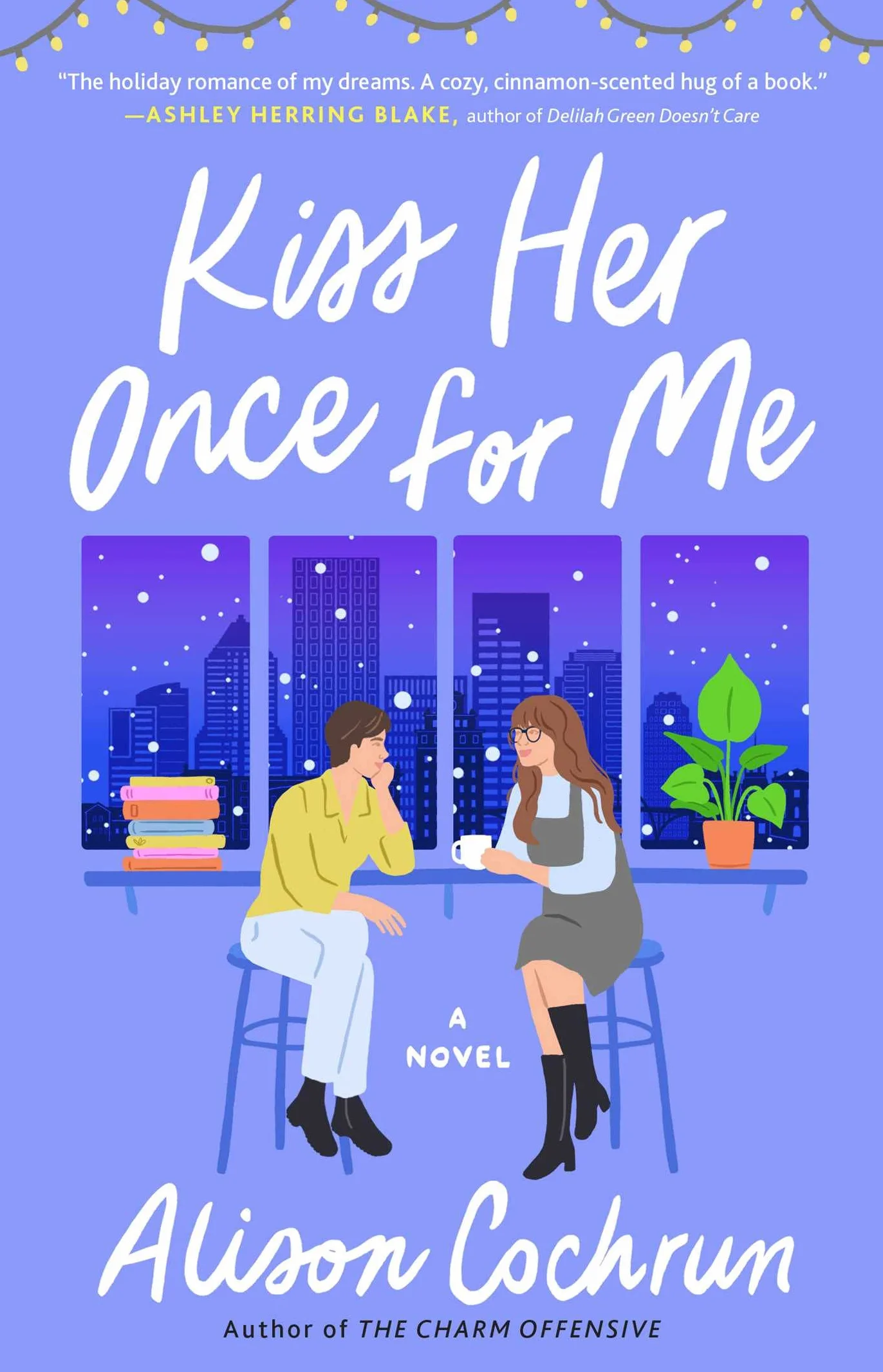 Kiss Her Once for Me: A Novel