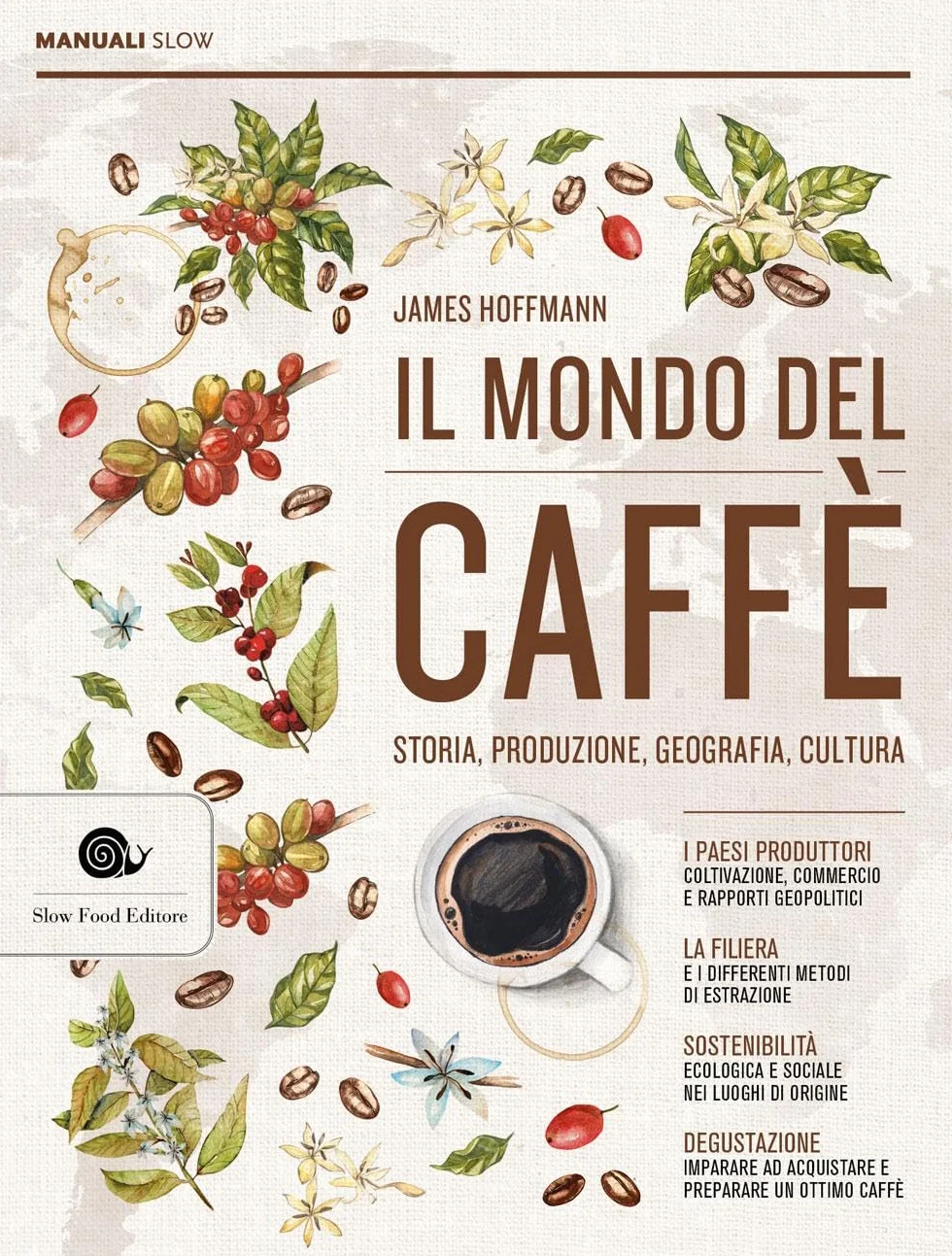 Il mondo del caffè. Storia, produzione, geografia, cultura