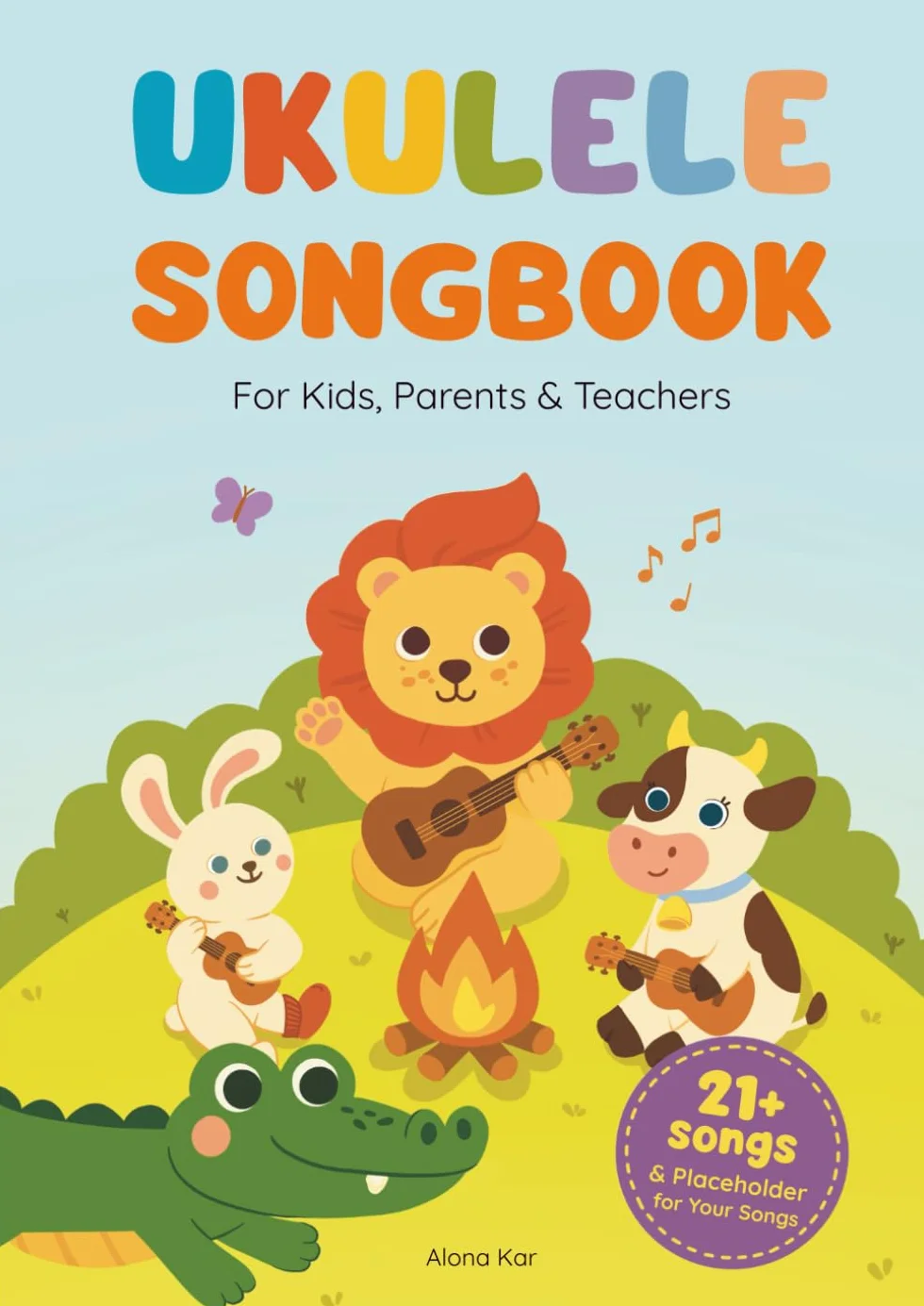 Ukulele Songbook: 21+ Easy-to-Play Songs — Classics and Originals with Large Chord Diagrams, Lyrics, and Illustrations, Plus Space for Your Own Tunes