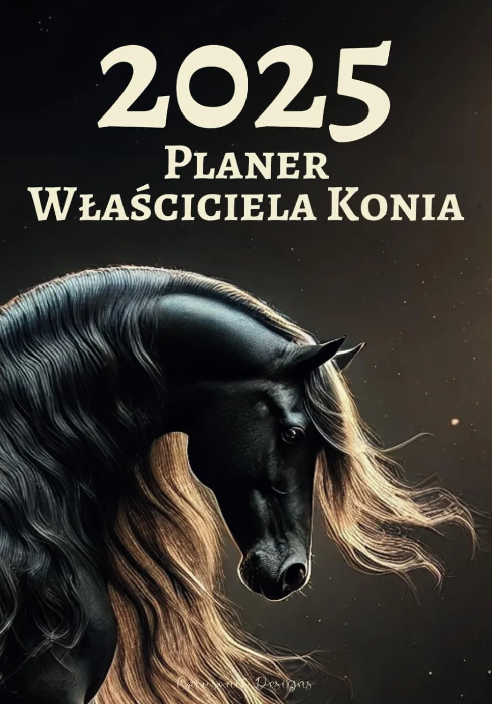 2025 Planer Właściciela Konia: Dziennik i Kalendarz do Opieki nad Twoim Koniem i do Zapisu Jego Treningów
