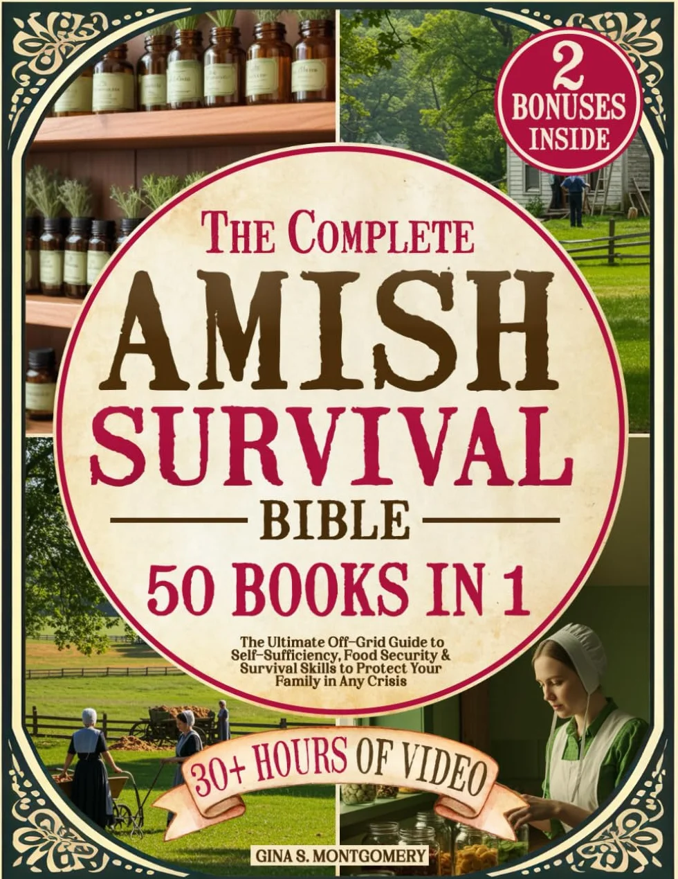 The Complete Amish Survival Bible: The Ultimate Off-Grid Guide to Self-Sufficiency, Food Security & Survival Skills to Protect Your Family in Any Crisis