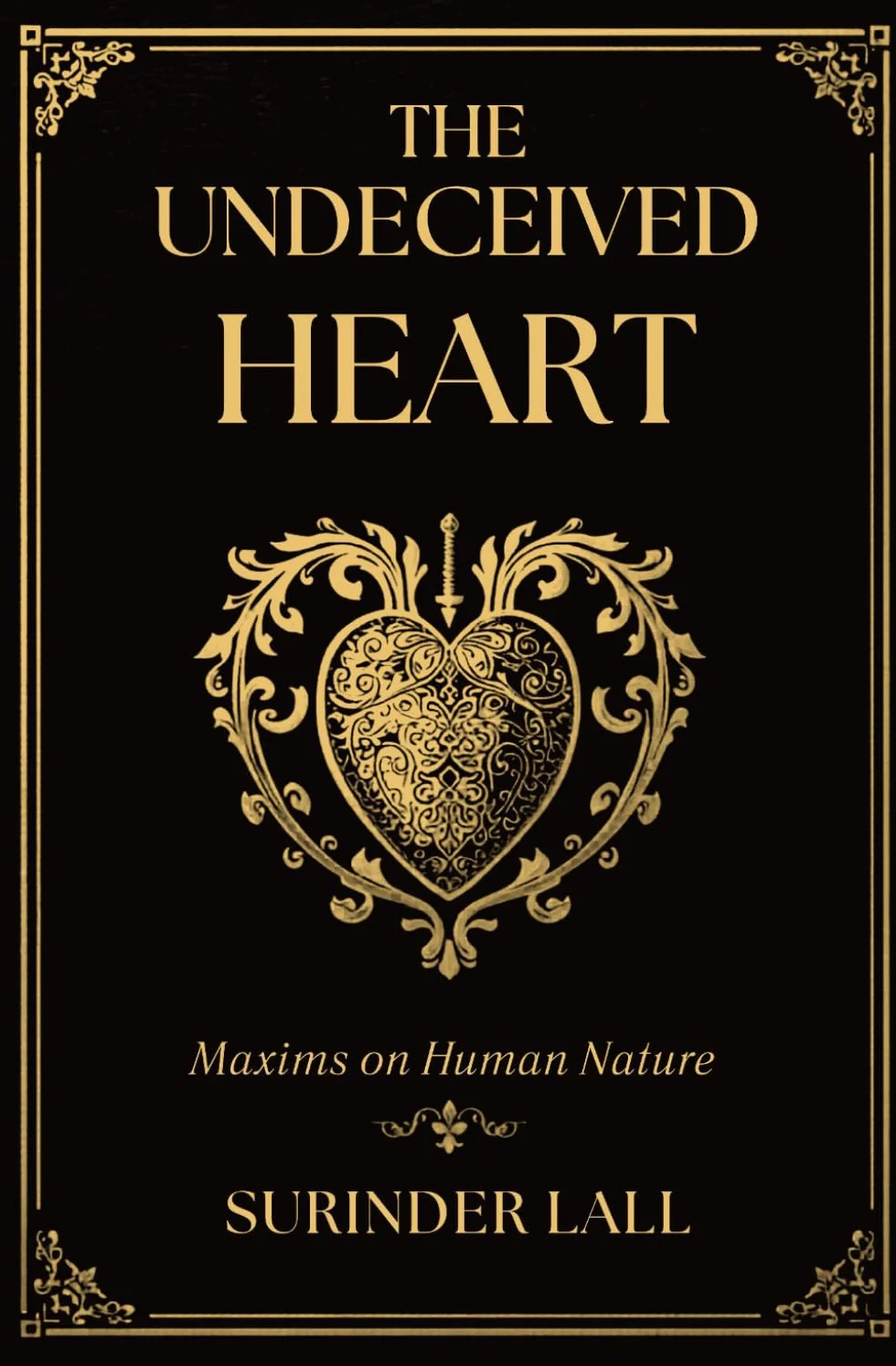 The Undeceived Heart: Maxims on Human Nature
