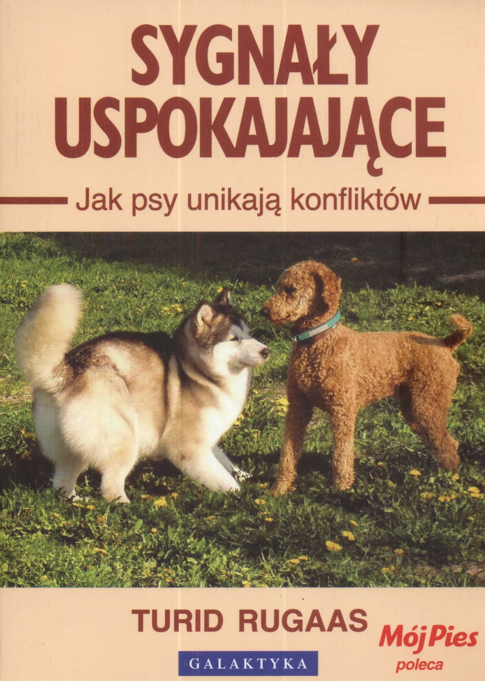 SYGNAŁY USPOKAJAJĄCE. JAK PSY UNIKAJĄ dodruk 2016: Jak psy unikają konfliktów