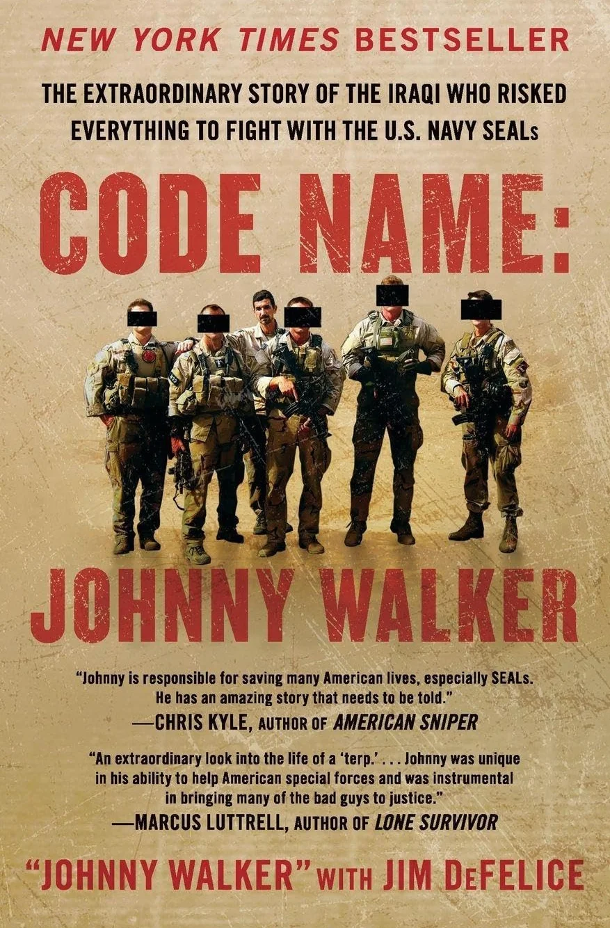 Code Name: Johnny Walker: The Extraordinary Story of the Iraqi Who Risked Everything to Fight with the U.S. Navy Seals