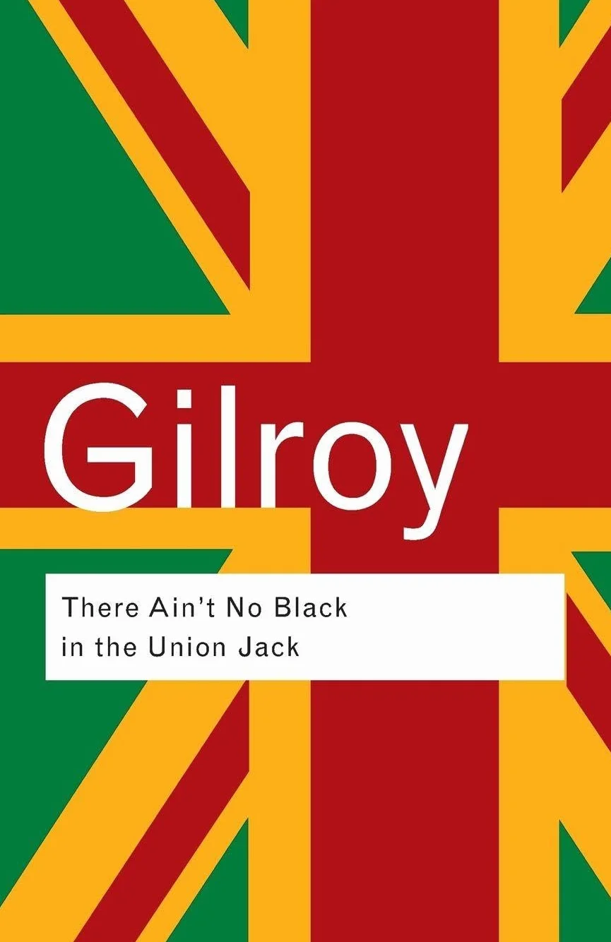 There Ain't No Black in the Union Jack: The cultural politics of race and nation