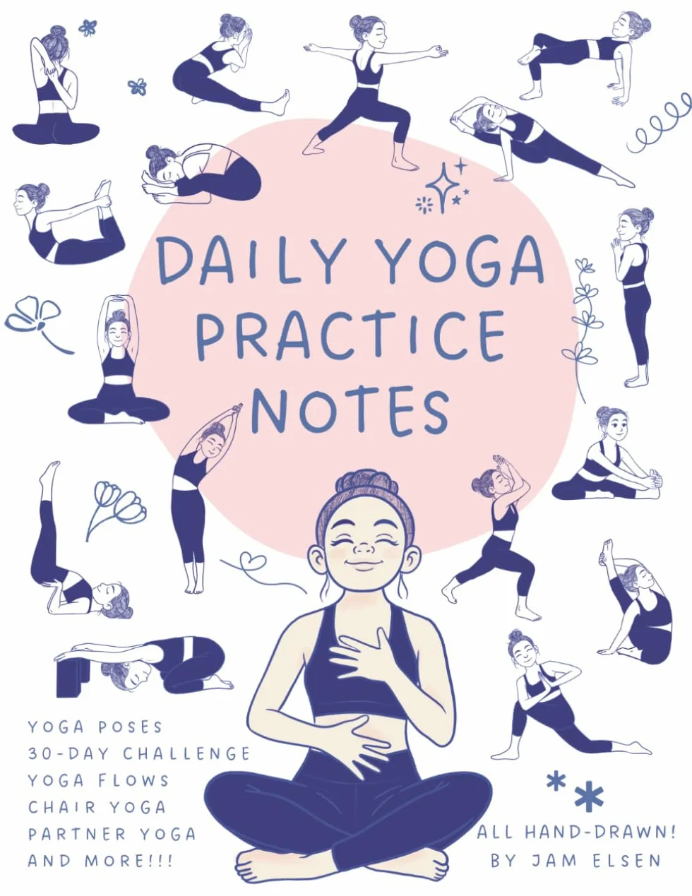 Daily Yoga Practice Notes: The Big Yoga Notes for Beginners & Intermediate Practice: Yoga Poses, Flows, 30-Day Challenge & More