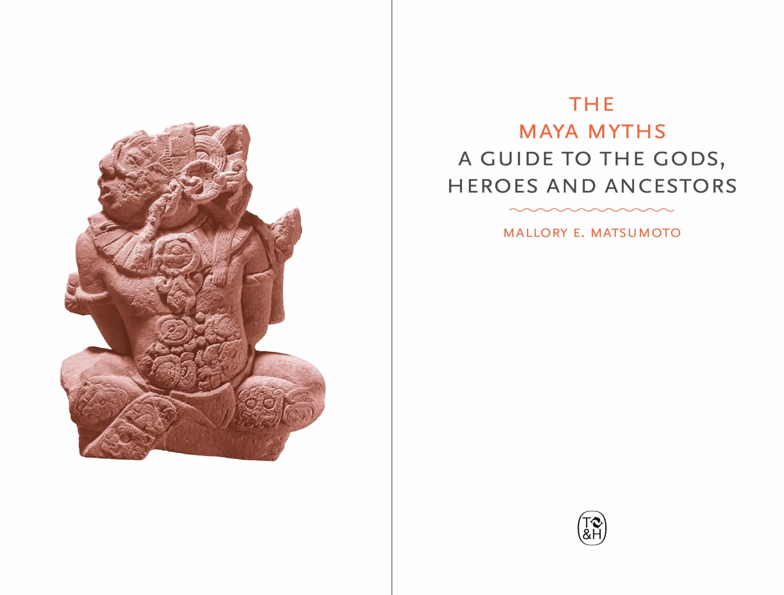 The Maya Myths : A Guide to the Gods, Heroes and Ancestors /anglais