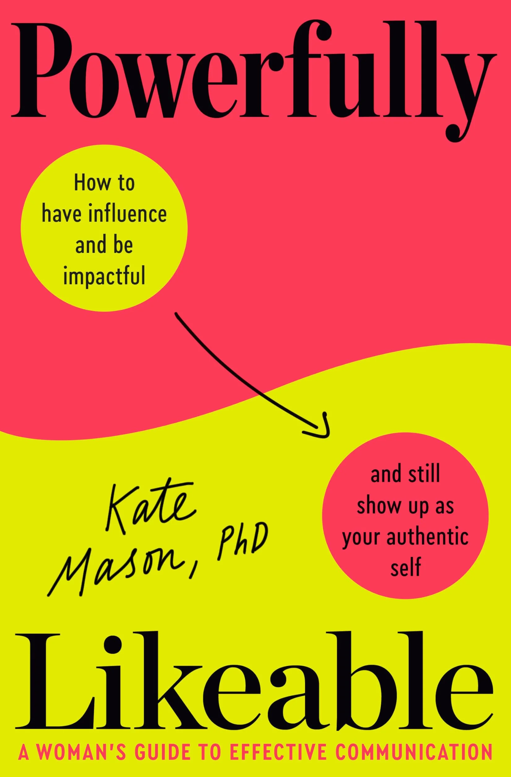 Powerfully Likeable: A Woman's Guide to Effective Communication