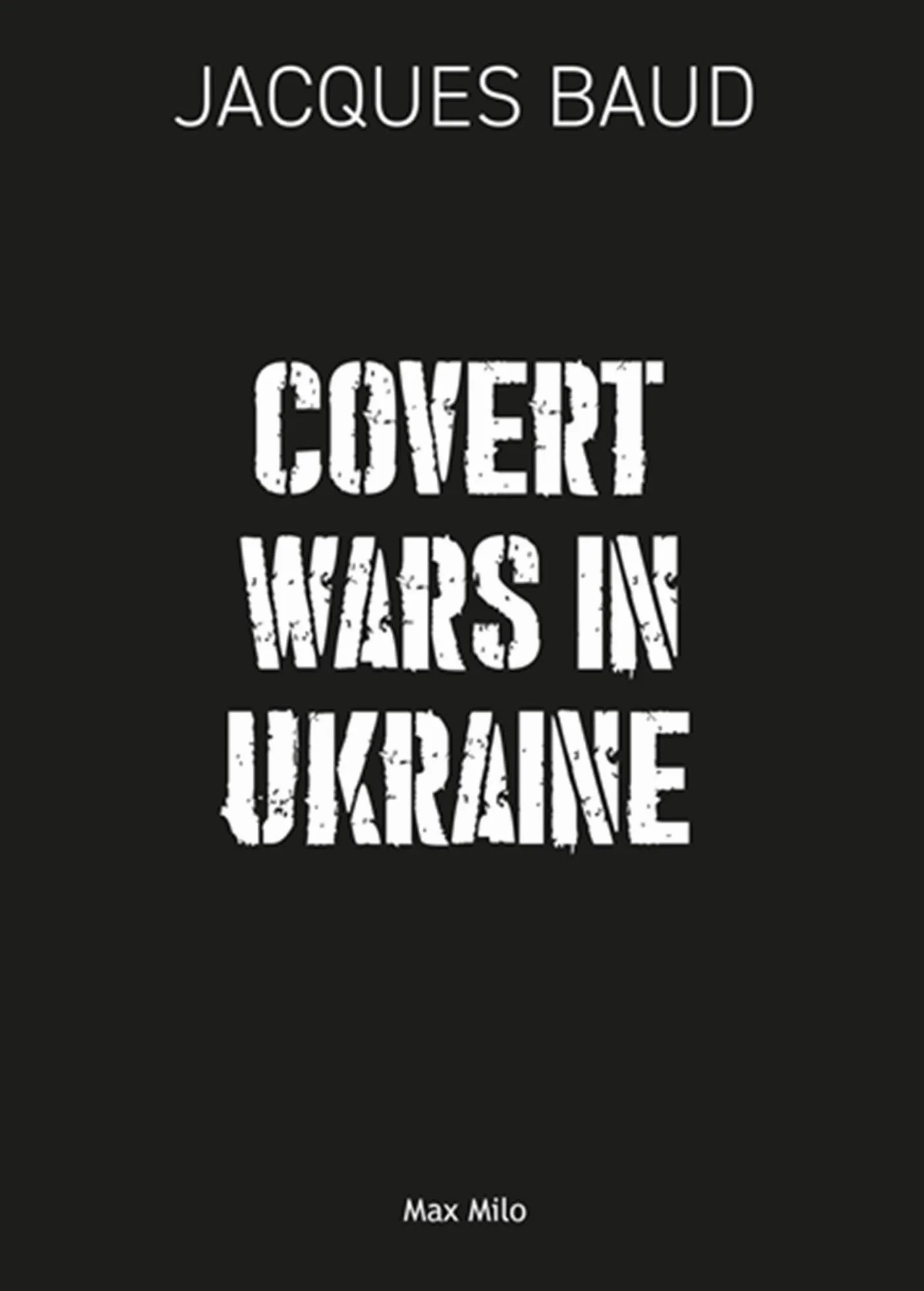 Covert Wars in Ukraine
