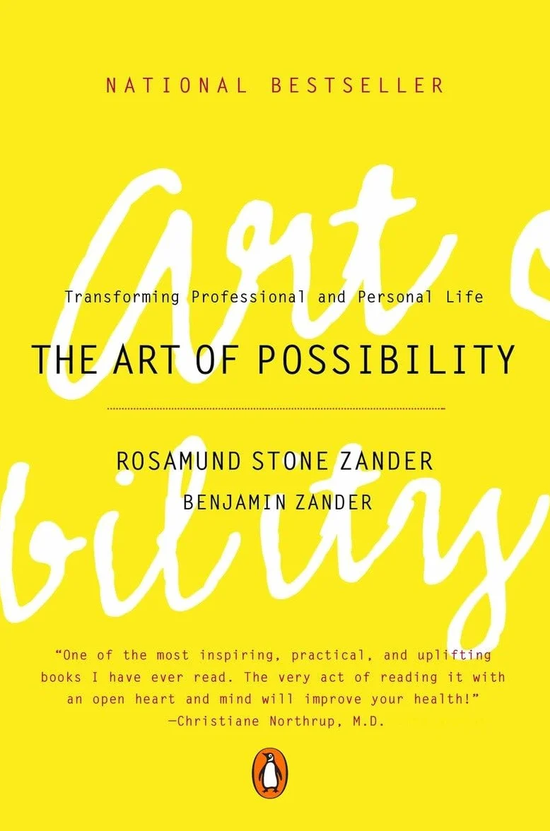 The Art of Possibility: Transforming Professional and Personal Life