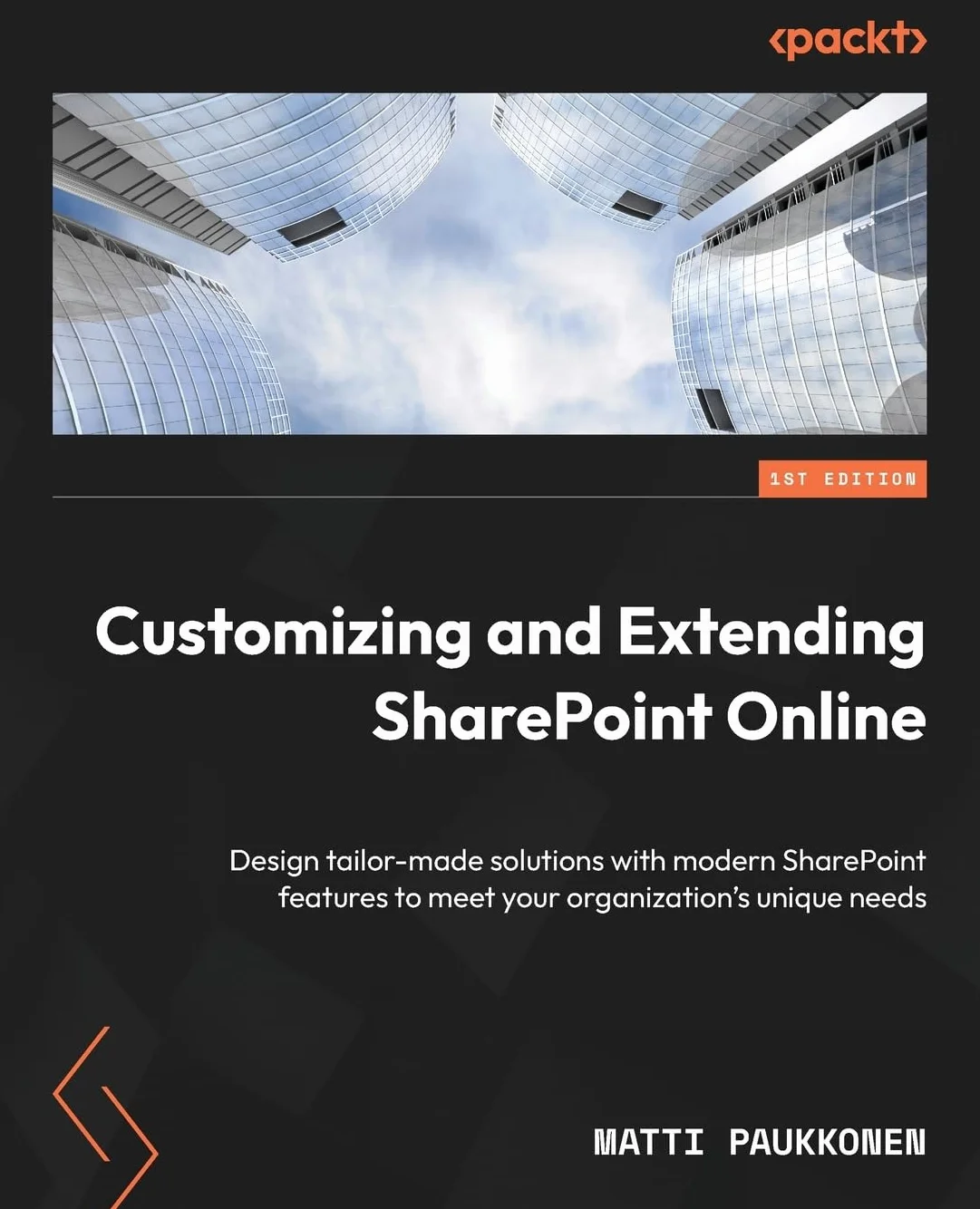 Customizing and Extending SharePoint Online: Design tailor-made solutions with modern SharePoint features to meet your organization's unique needs