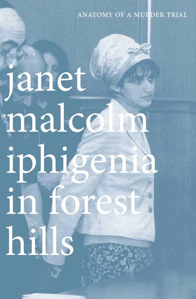 Iphigenia in Forest Hills: Anatomy of a Murder Trial