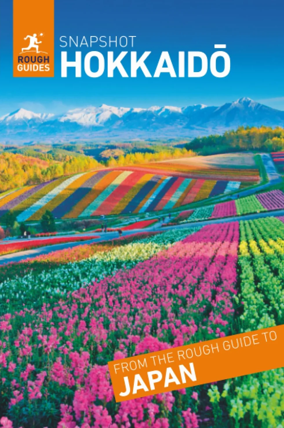 Rough Guides Snapshot Hokkaido (Travel Guide | Insider Tips | Must-See Sights | Color Maps | Travel Phrasebooks): Sapporo, Niseko, Hakodate, Furano, Shiretoko Peninsula