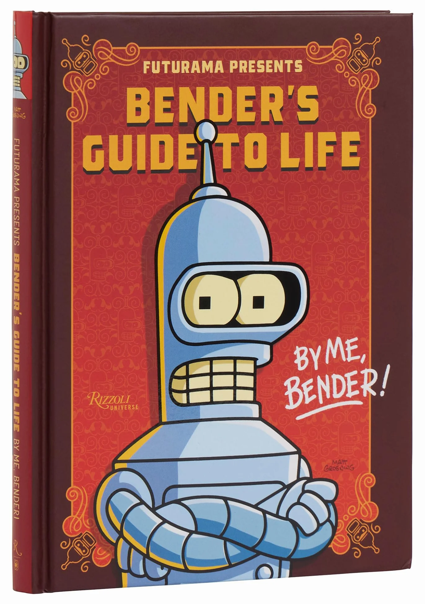 Futurama Presents: Bender’s Guide to Life: By me, Bender!
