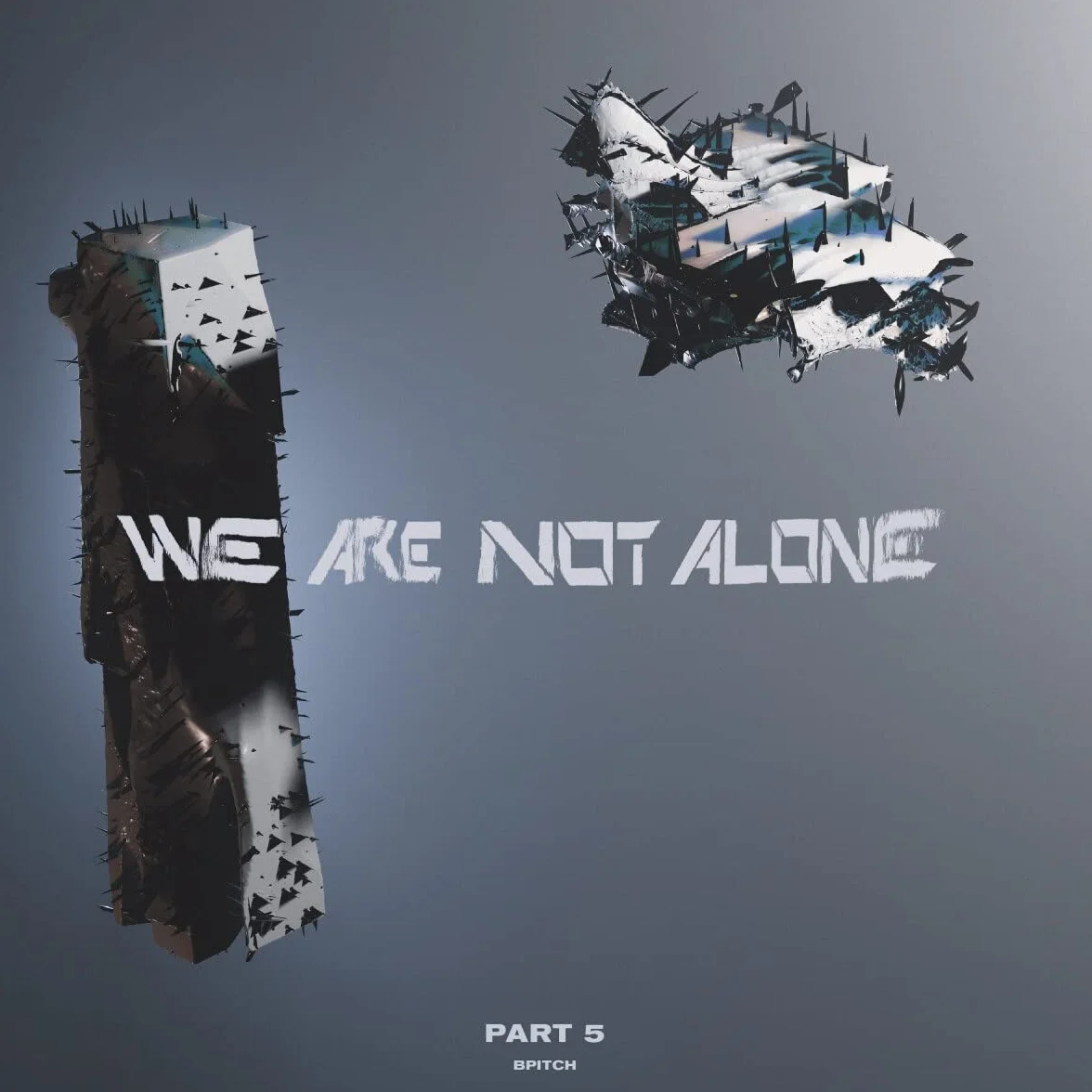 WE ARE NOT ALONE - PART 5