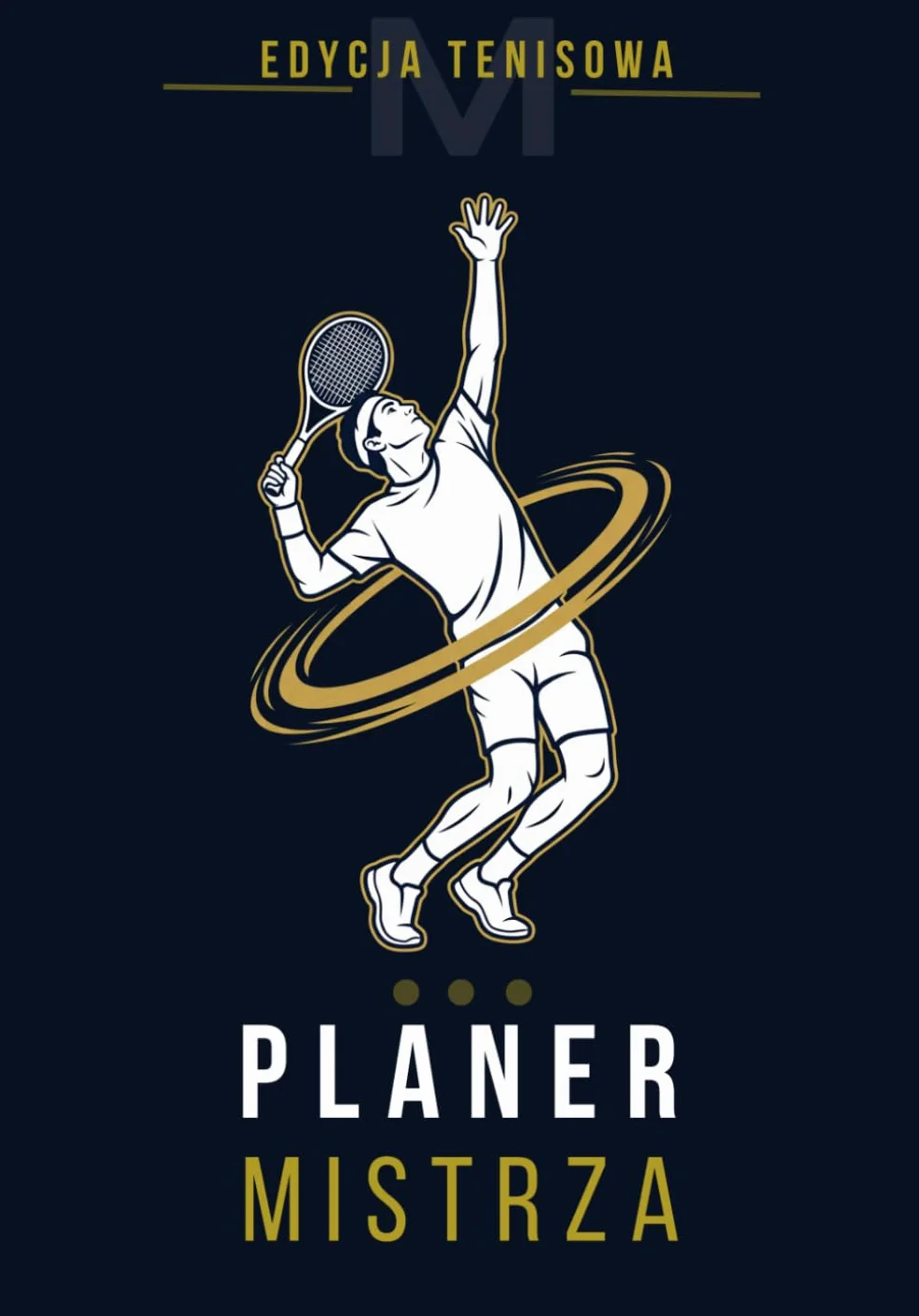 Planer Mistrza: Tenis | Dziennik Treningowy, Analiza Meczów, Profile Rywali, Taktyka i Cele: Tygodniowy Notes Tenisisty z 13 Typami Rywali, ... — Prezent dla Tenisisty, Juniora i Rodzica