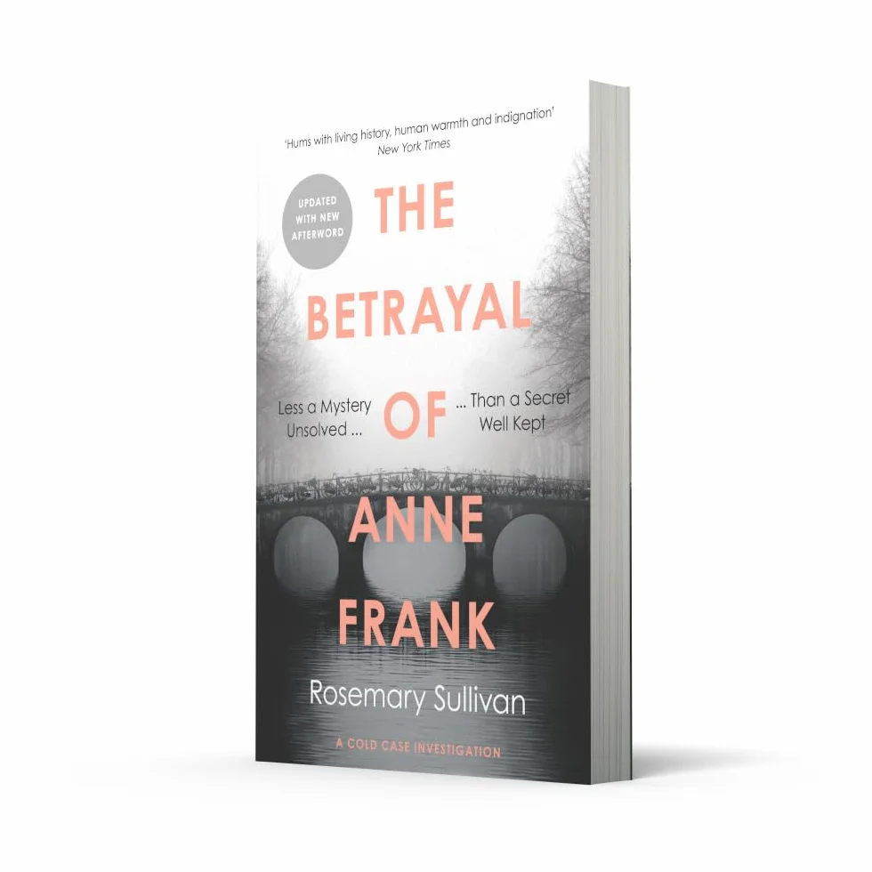 The Betrayal of Anne Frank: Less a Mystery Unsolved Than a Secret Well Kept