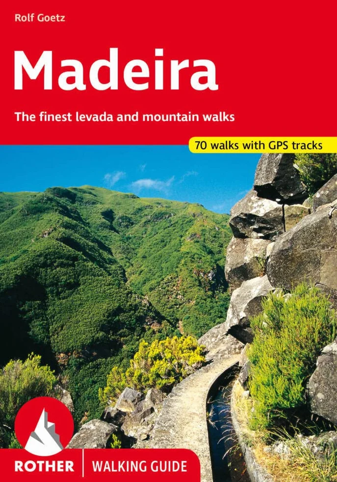 Madere / madeira (ang): The finest levada and mountain walks. 70 walks. With GPS tracks