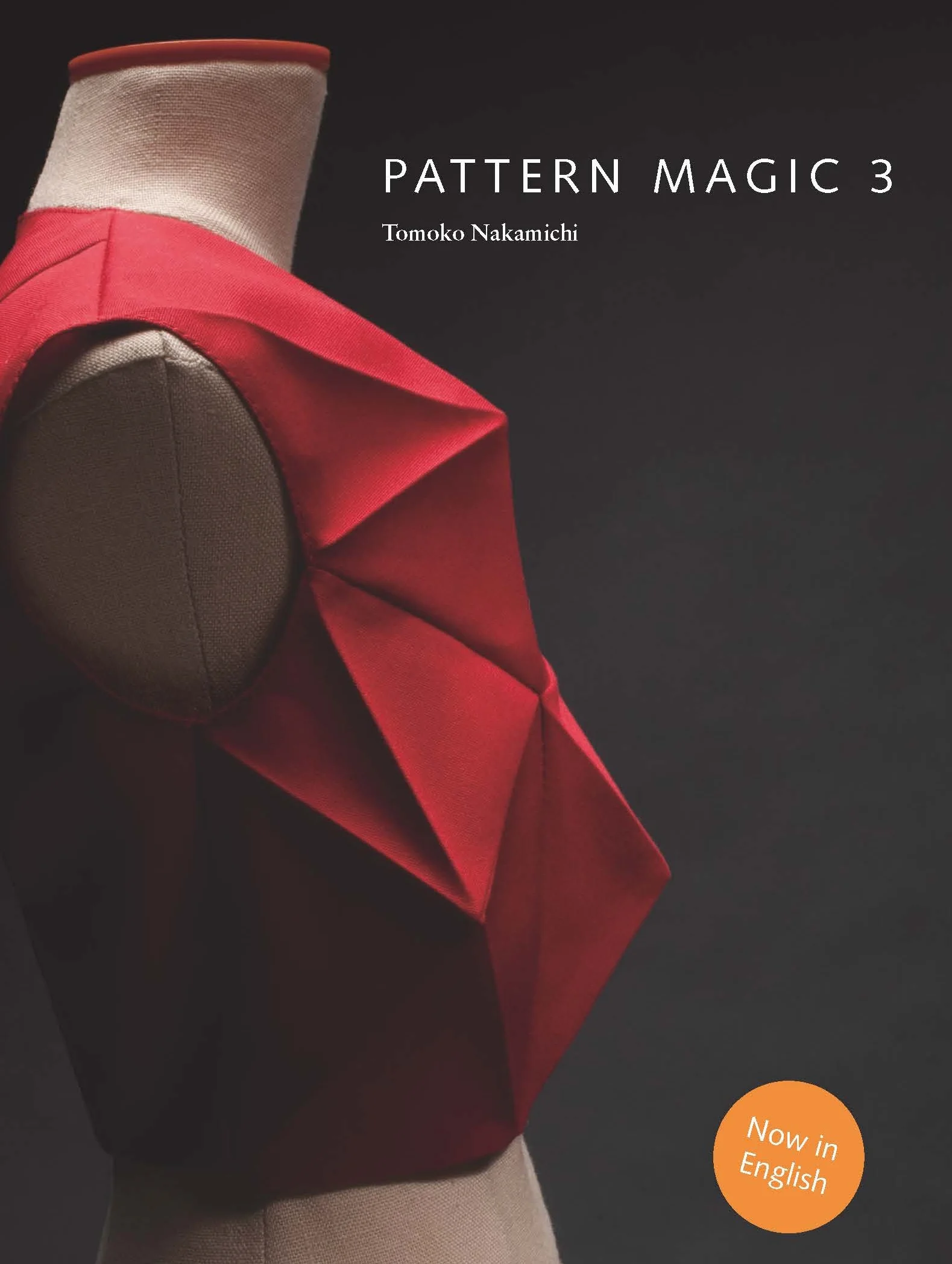 Pattern Magic 3: The Latest Addition to the Cult Japanese Pattern Magic Series (Dress-Making, Pattern Design, Sewing, Fashion)