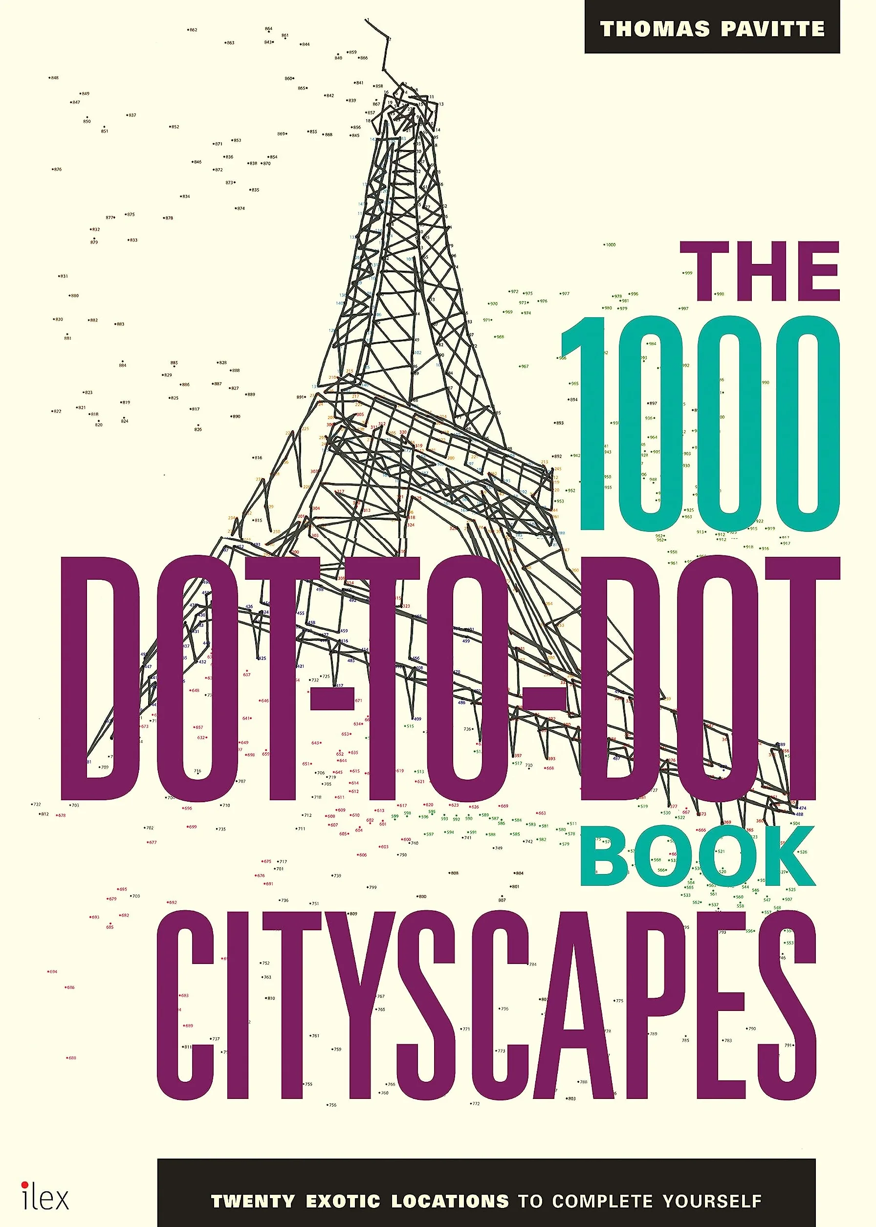 1000 Dot To Dots Citiscapes: Twenty Exotic Locations to Complete Yourself /anglais