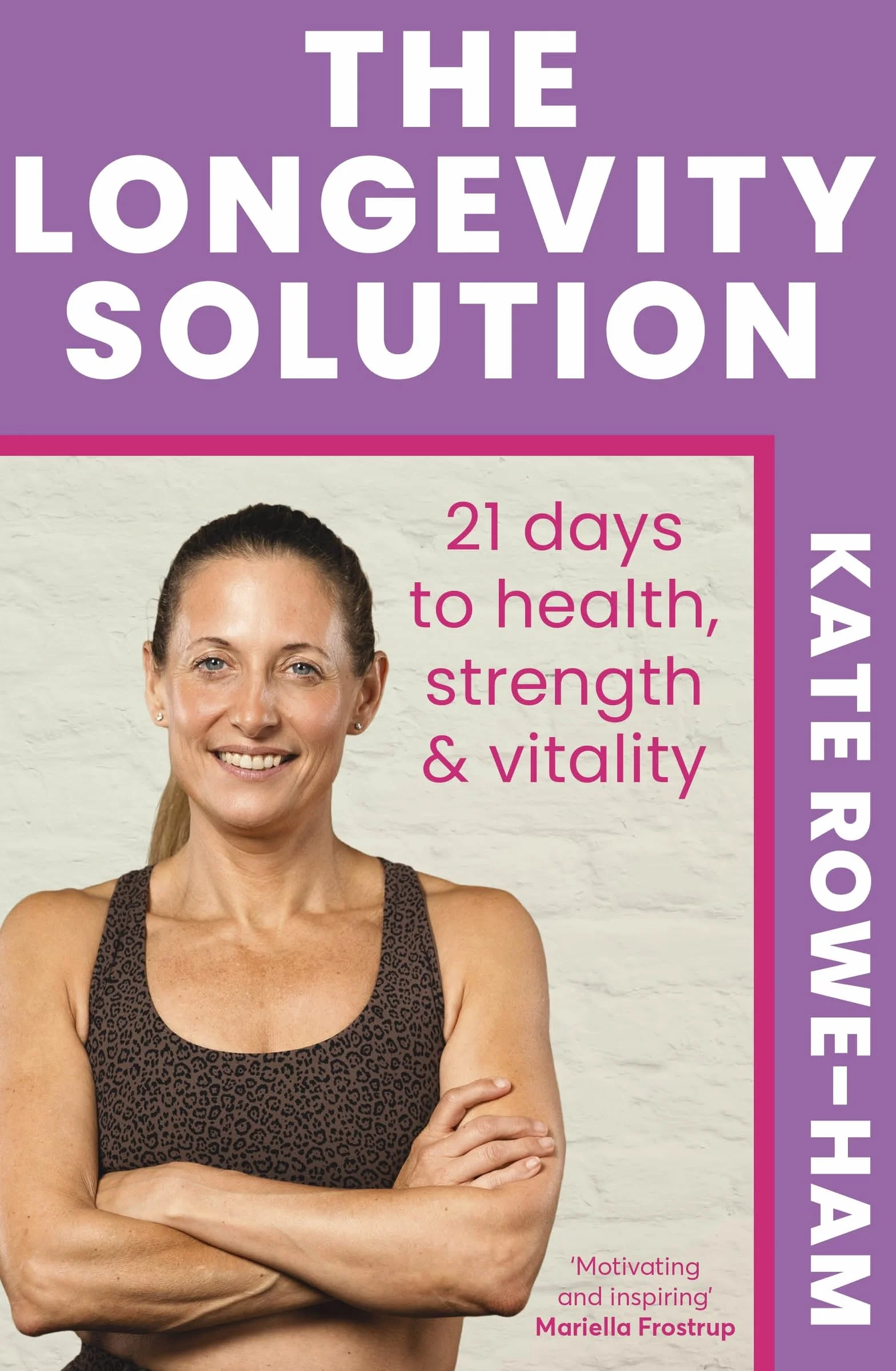 The Longevity Solution: 21 days to health, strength & vitality