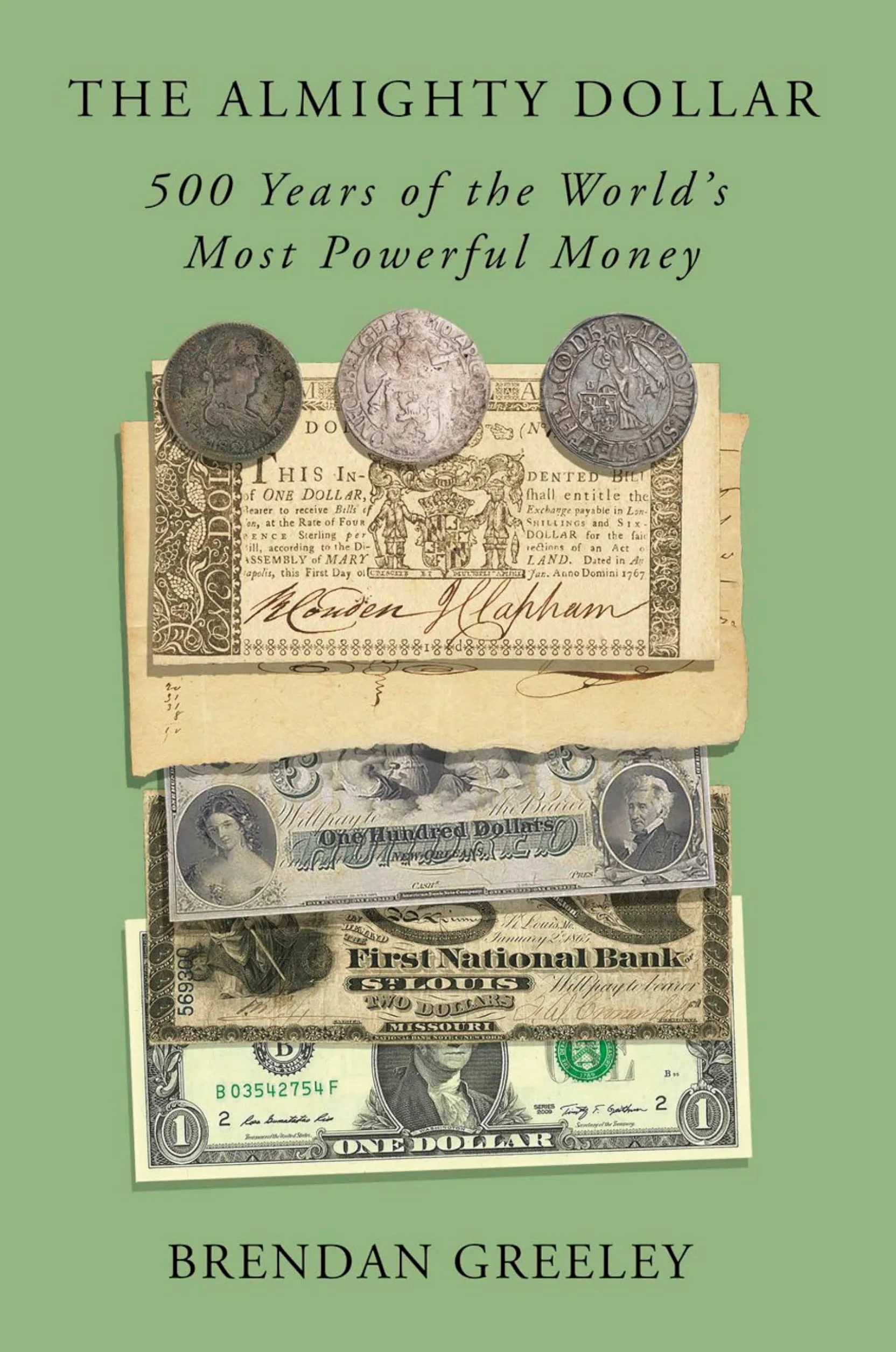 The Almighty Dollar: 500 Years of the World's Most Powerful Money
