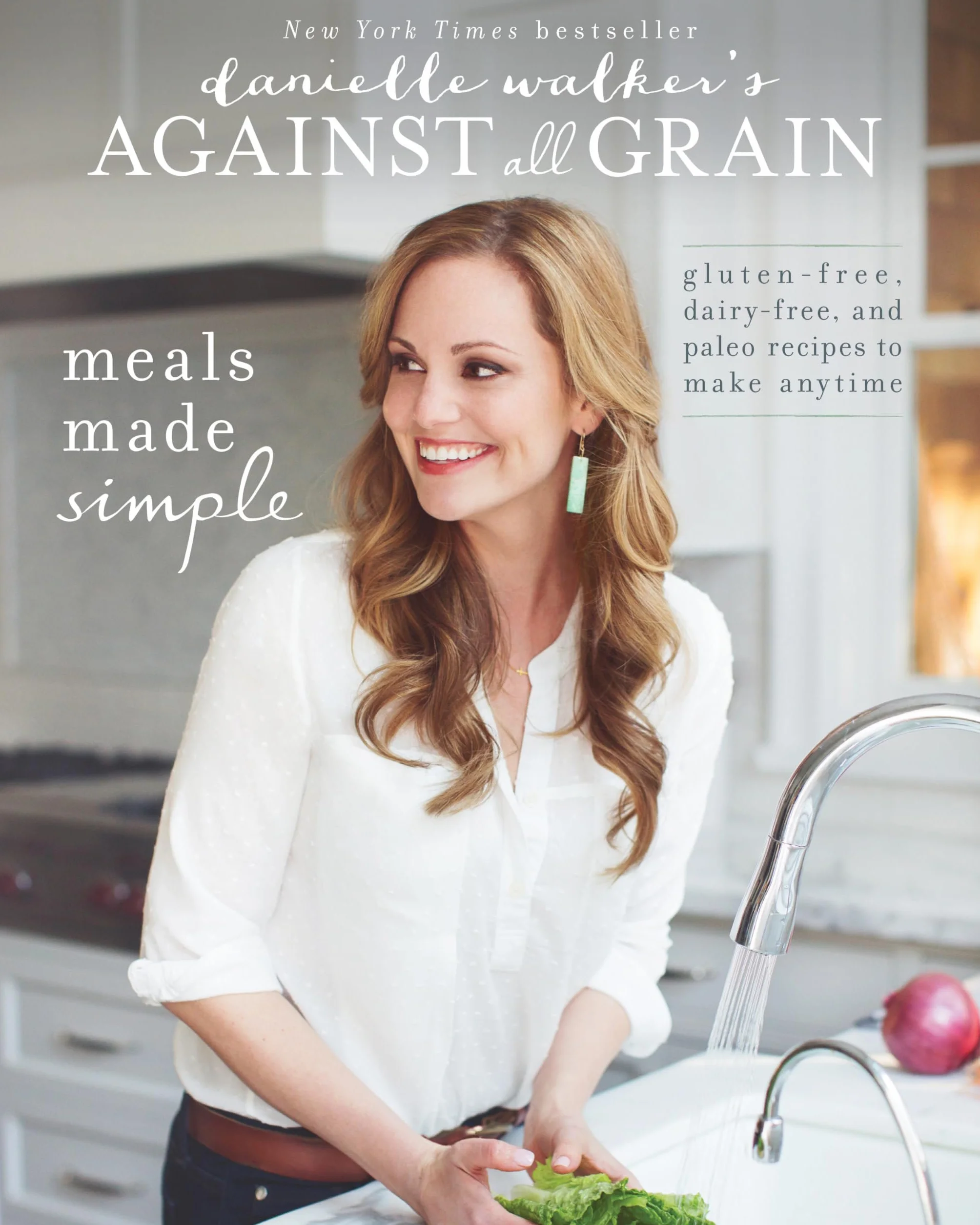 Danielle Walker's Against All Grain: Meals Made Simple: Gluten-Free, Dairy-Free, and Paleo Recipes to Make Anytime