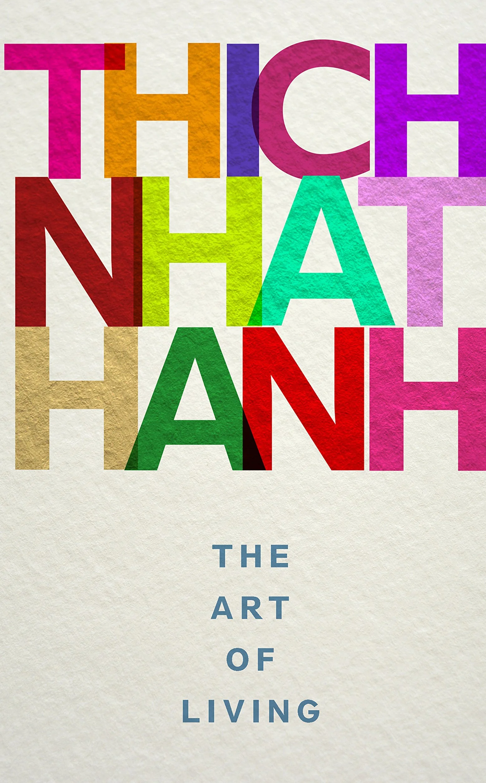 The Art of Living: mindful techniques for peaceful living from one of the world’s most revered spiritual leaders