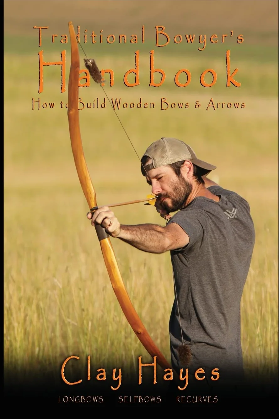 Traditional Bowyer's Handbook: How to build wooden bows and arrows: longbows, selfbows, & recurves.