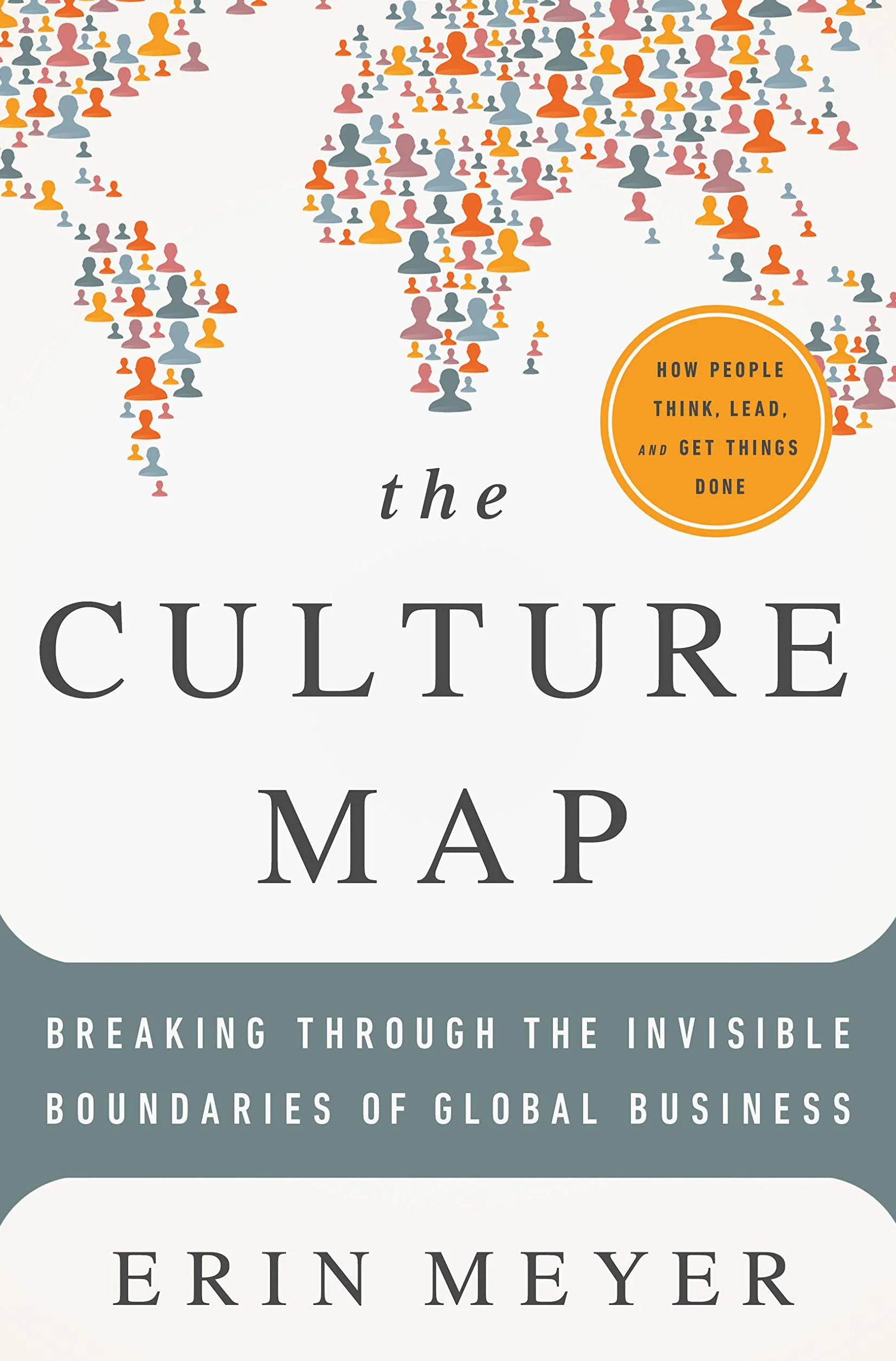 The Culture Map: Breaking Through the Invisible Boundaries of Global Business