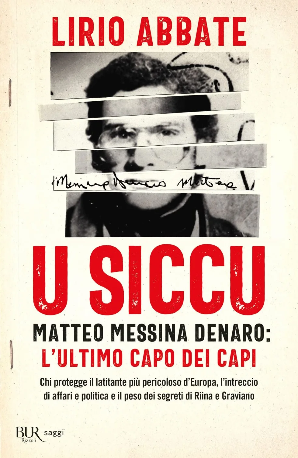 U siccu. Matteo Messina Denaro: l'ultimo capo dei capi