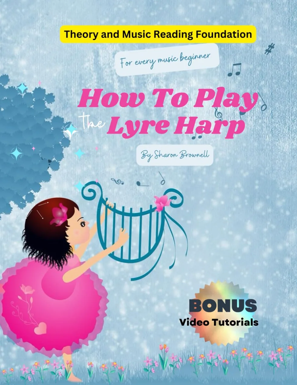 How to Play The Lyre Harp For Beginners: How to Play the Lyre Harp and Small Harps Music Study for all beginners