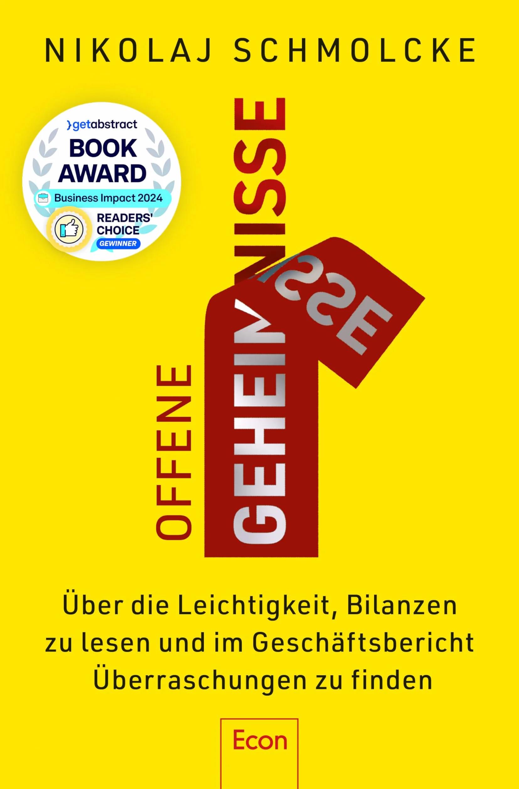 Offene Geheimnisse: Über die Leichtigkeit, Bilanzen zu lesen und im Geschäftsbericht Überraschungen zu finden | Jahresabschlüsse analysieren und Geschäftsmodelle verstehen