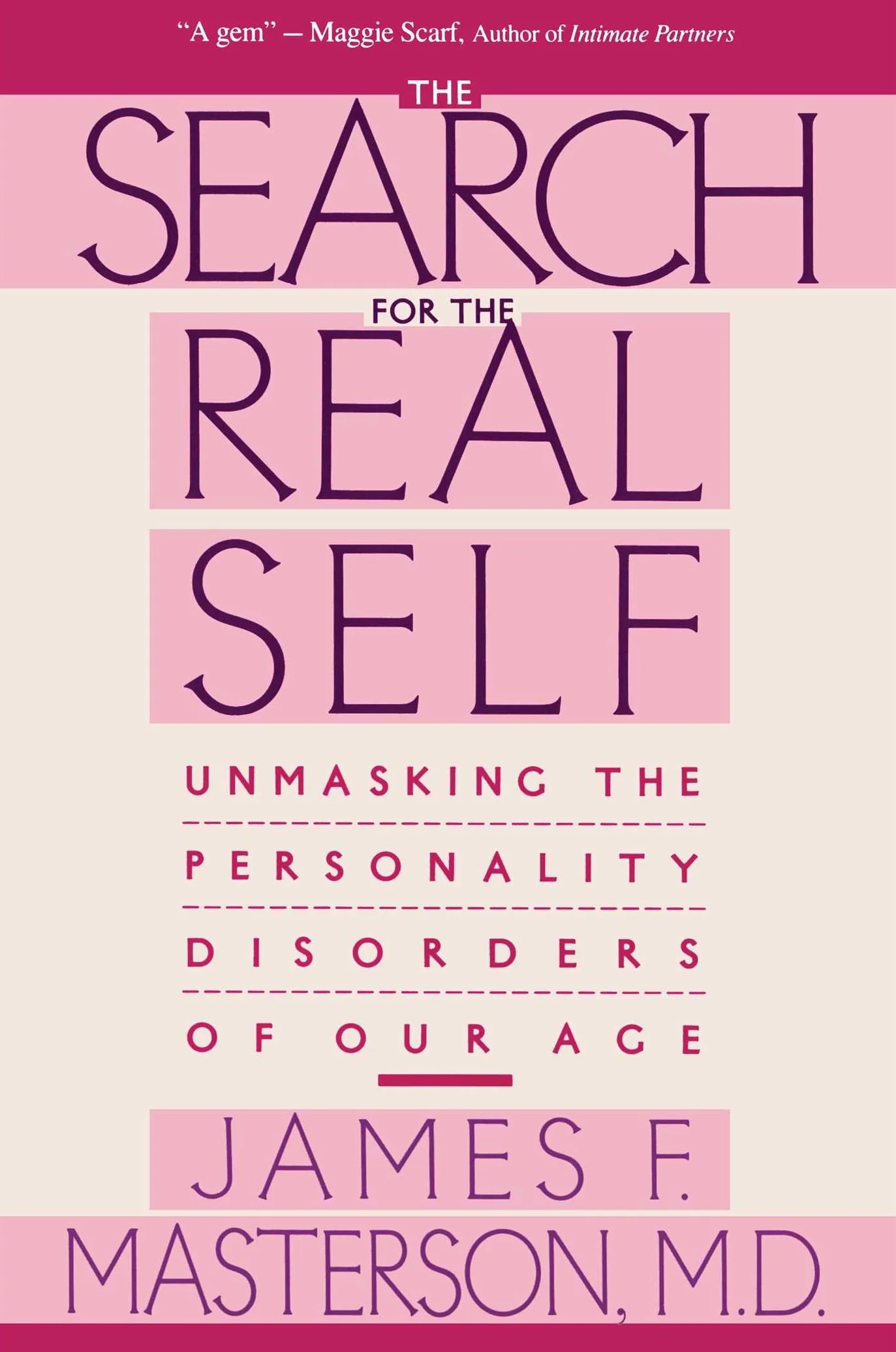Search for the Real Self: Unmasking the Personality Disorders of Our Age