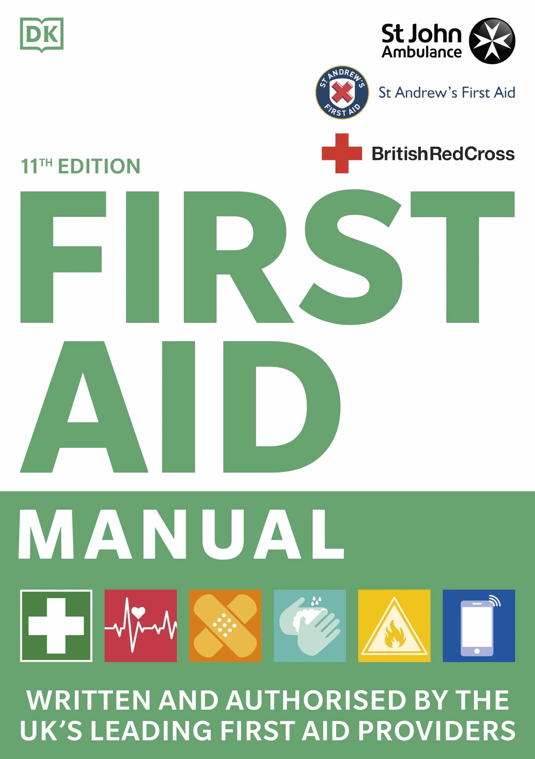 First Aid Manual 11th Edition: Written and Authorised by the UK's Leading First Aid Providers