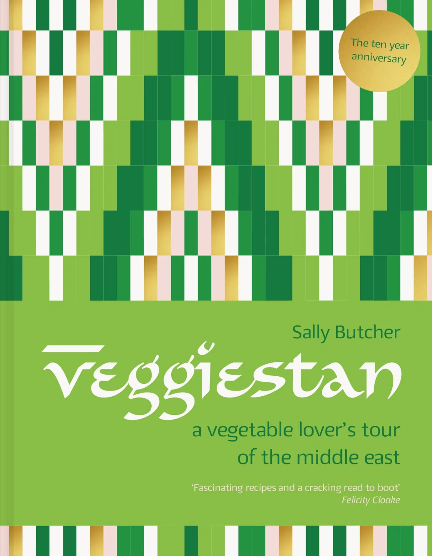 Veggiestan: A comprehensive cookbook packed with tasty vegetarian Middle Eastern recipes (10th year anniversary edition)