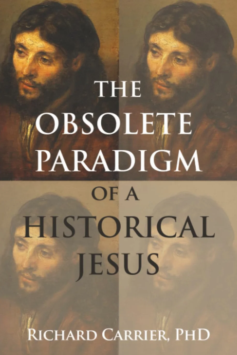 The Obsolete Paradigm of a Historical Jesus