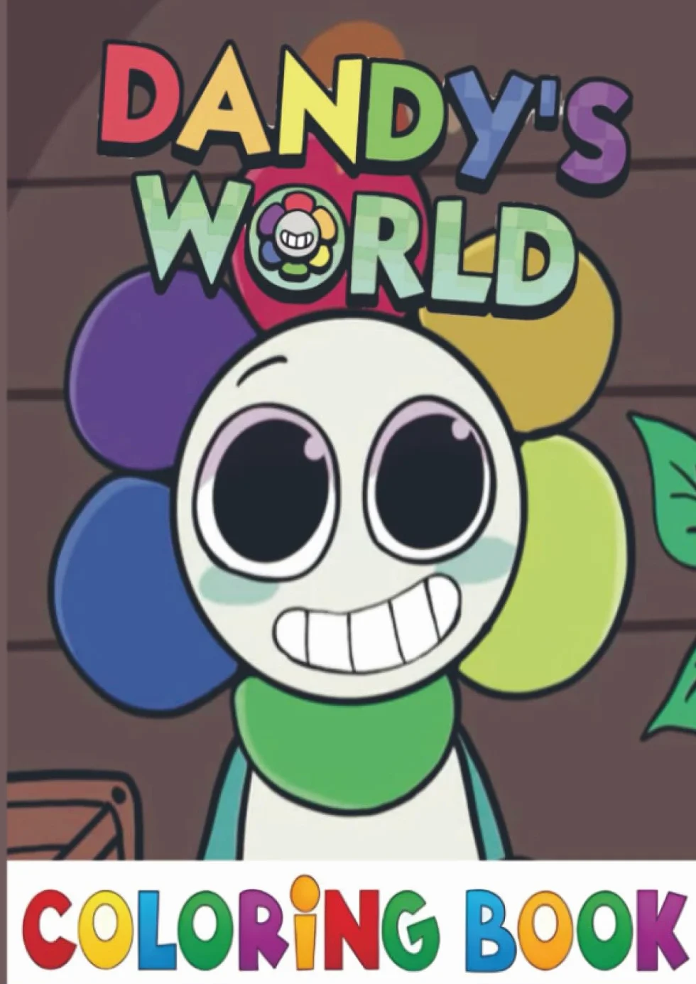 Dandy's World Coloring Book: Great Gifts With 60+ High Quality Designs For Boys And Girls
