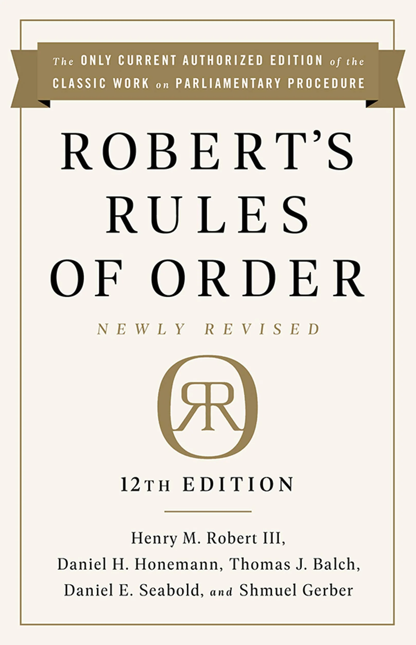 Robert's Rules of Order Newly Revised, 12th Edition