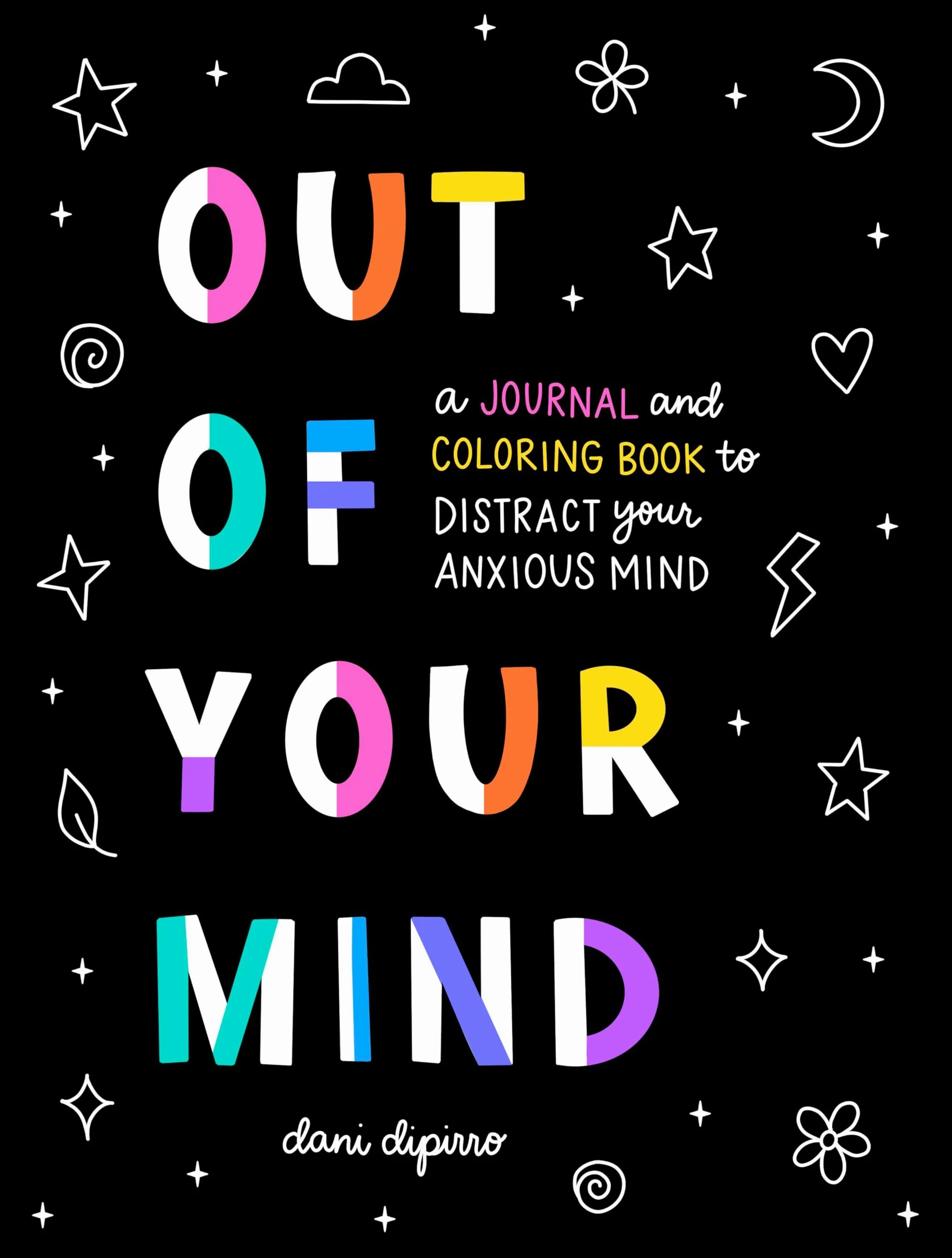 Out of Your Mind: A Journal and Coloring Book to Distract Your Anxious Mind: 1