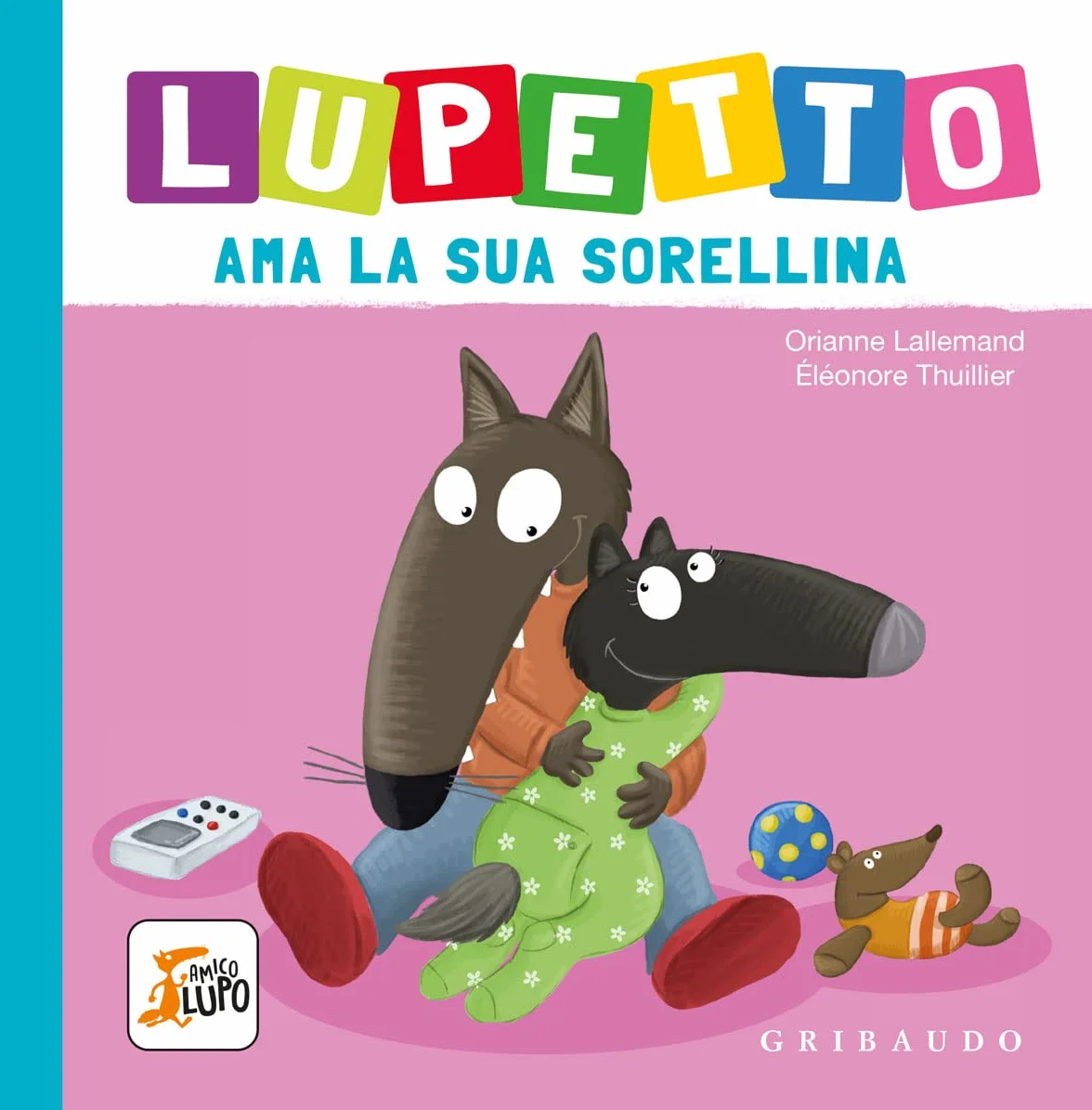Lupetto ama la sua sorellina. Amico lupo. Ediz. a colori