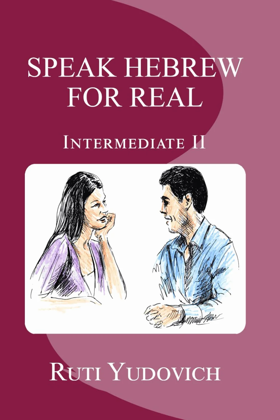 Speak Hebrew For Real, Intermediate II
