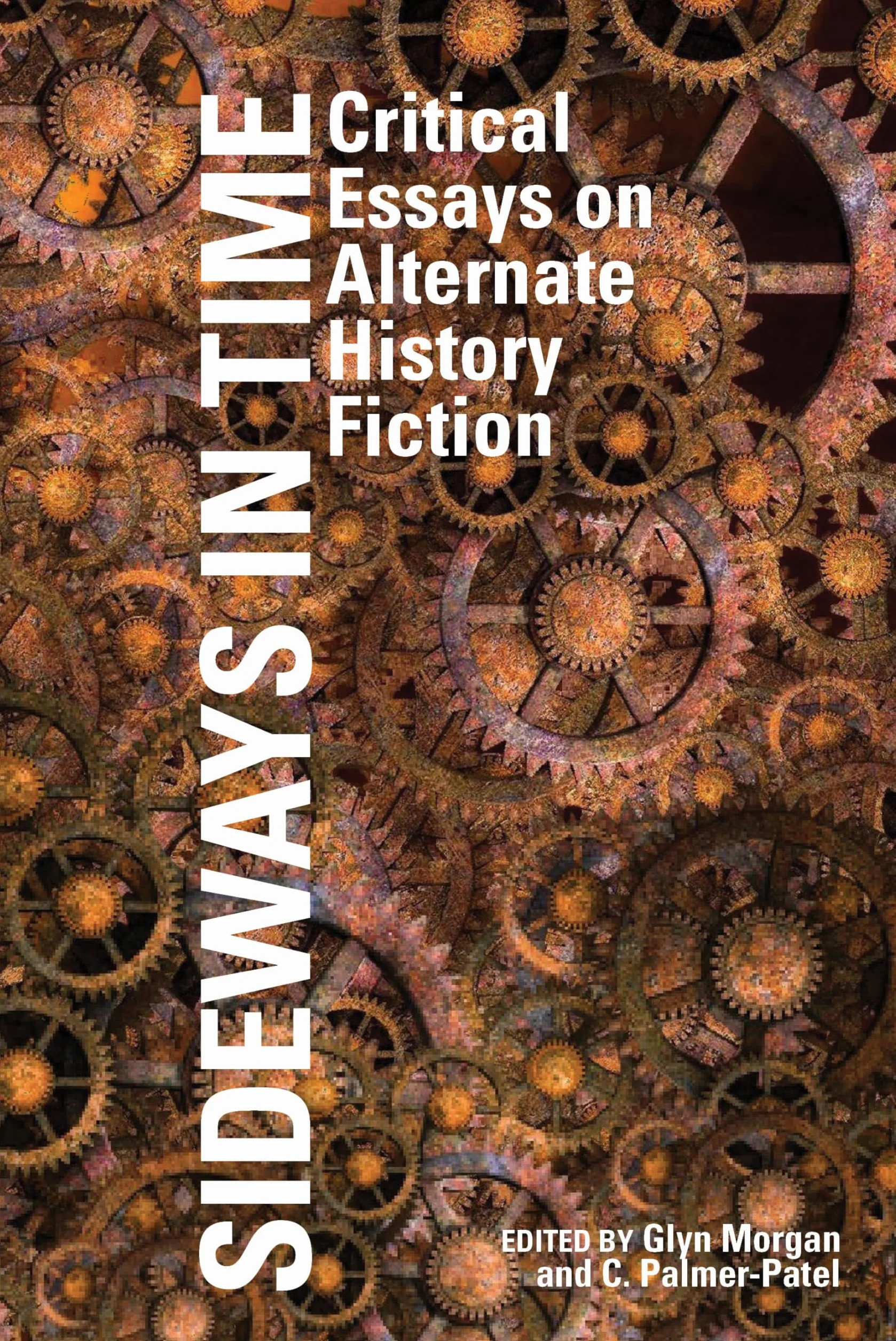 Sideways in Time: Critical Essays on Alternate History Fiction: 59
