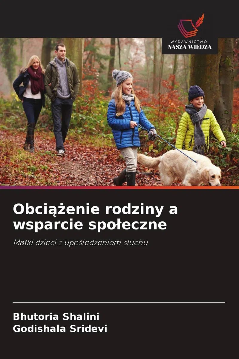 Obci¿¿enie rodziny a wsparcie spo¿eczne: Matki dzieci z upo¿ledzeniem s¿uchu