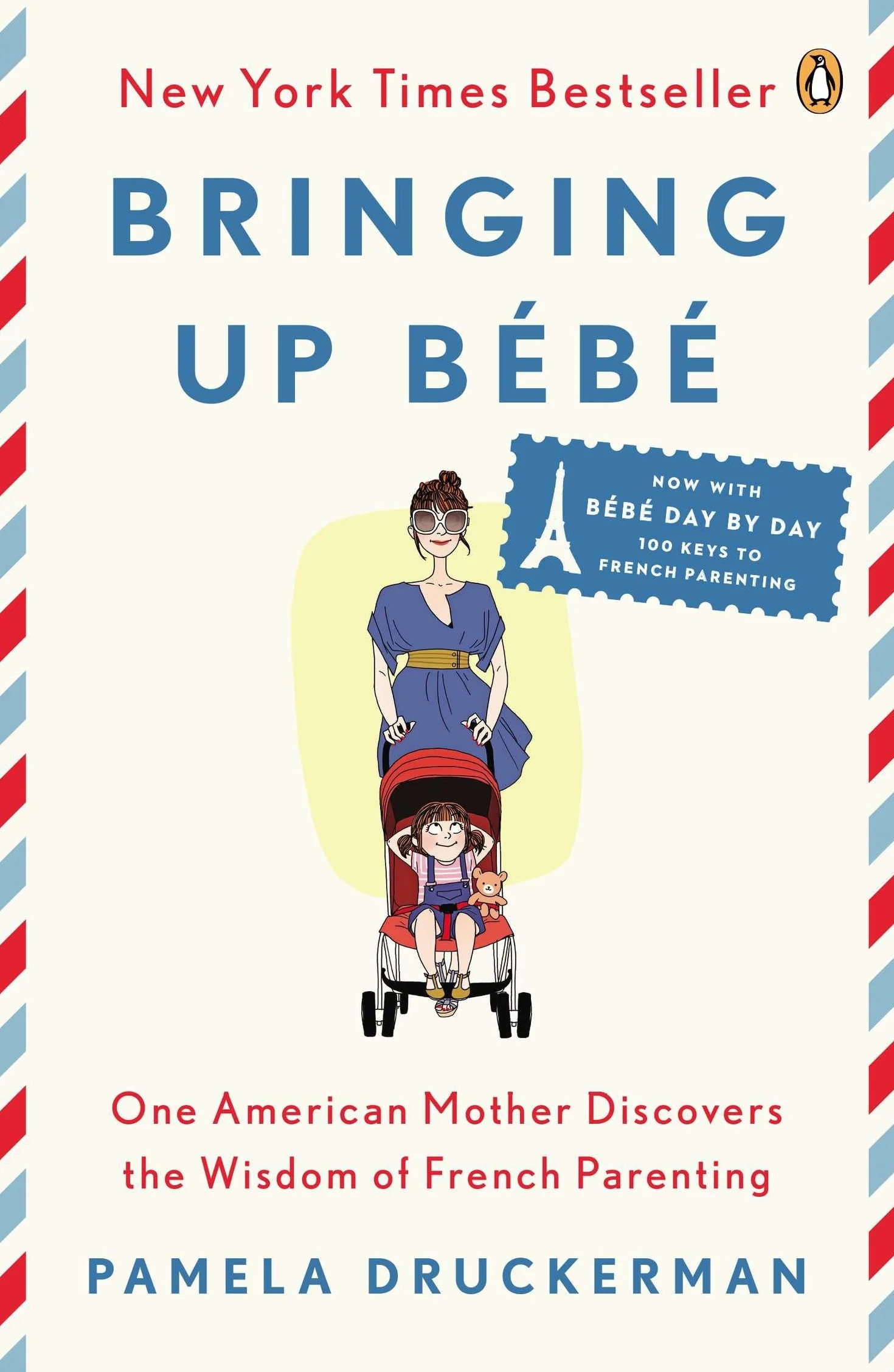 Bringing Up Bébé: One American Mother Discovers the Wisdom of French Parenting